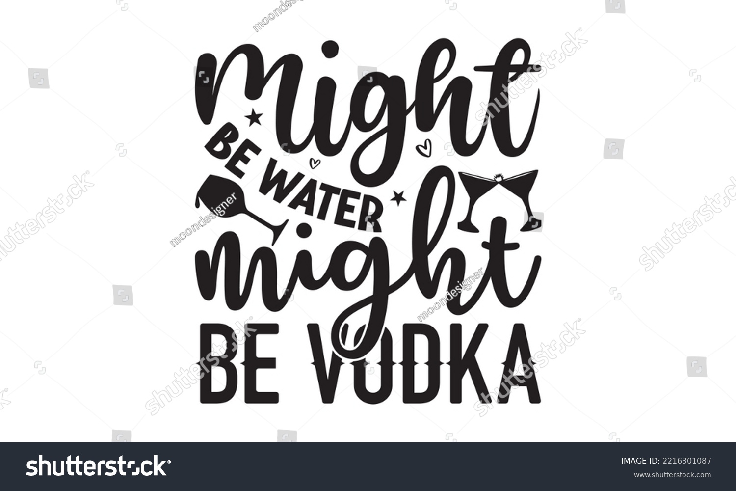 SVG of Might be water might be vodka - Alcohol SVG T Shirt design, Girl Beer Design, Prost, Pretzels and Beer, Vector EPS Editable Files, Alcohol funny quotes, Oktoberfest Alcohol SVG design,  EPS 10 svg