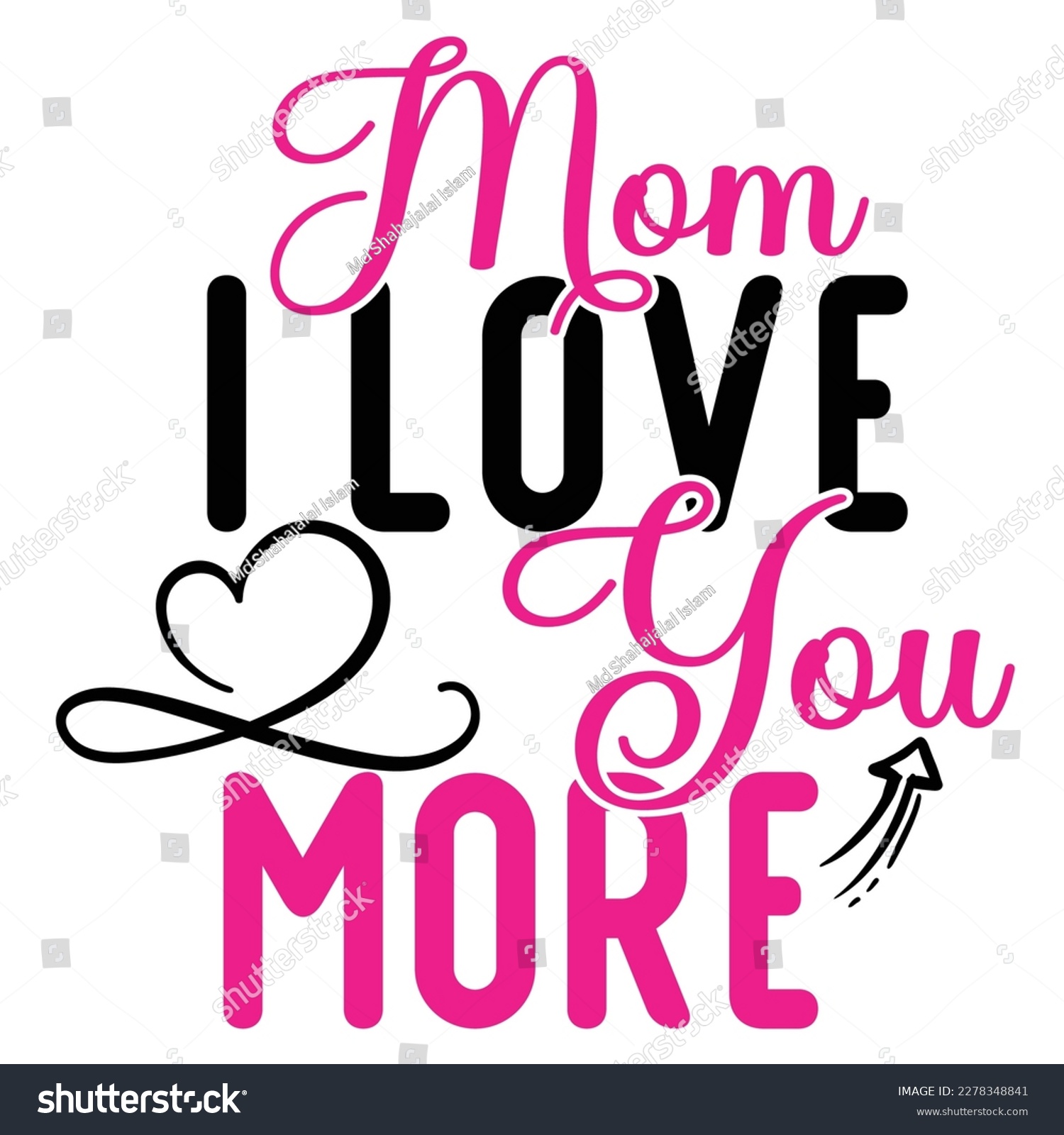 SVG of mom i love you more, Mother's day shirt print template,  typography design for mom mommy mama daughter grandma girl women aunt mom life child best mom adorable shirt svg