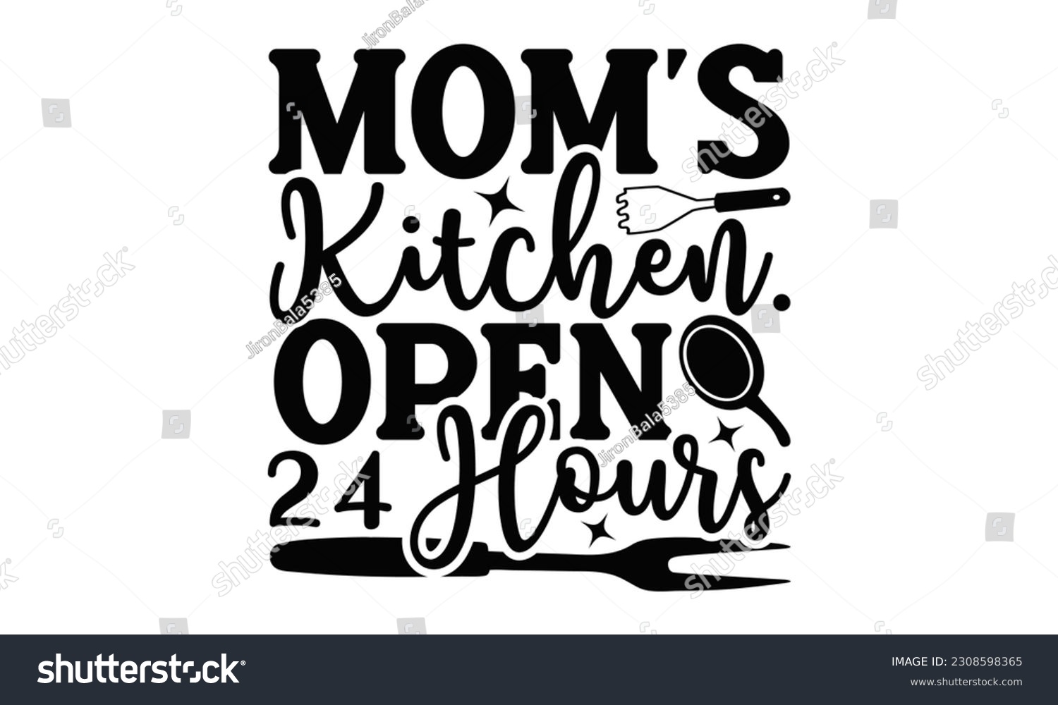 SVG of Mom’s Kitchen. Open 24 Hour - Cooking SVG Design, Isolated on white background, Illustration for prints on t-shirts, bags, posters, cards and Mug. svg