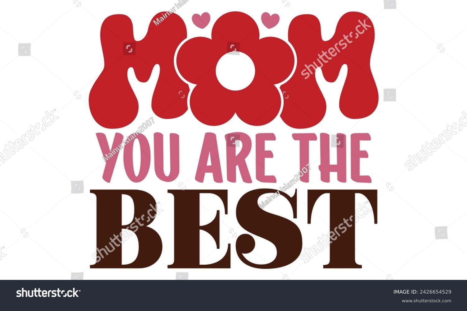 SVG of Mom you are the best, mom T-shirt design EPS file format svg