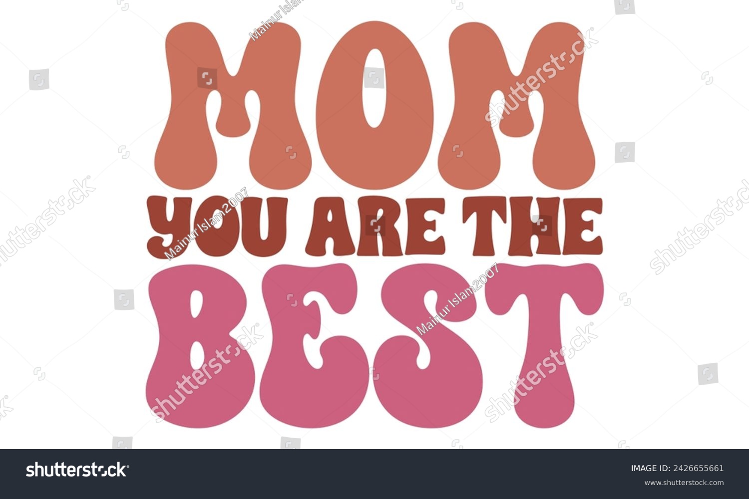 SVG of Mom you are the best, Mom T-shirt Design EPS File Format. svg