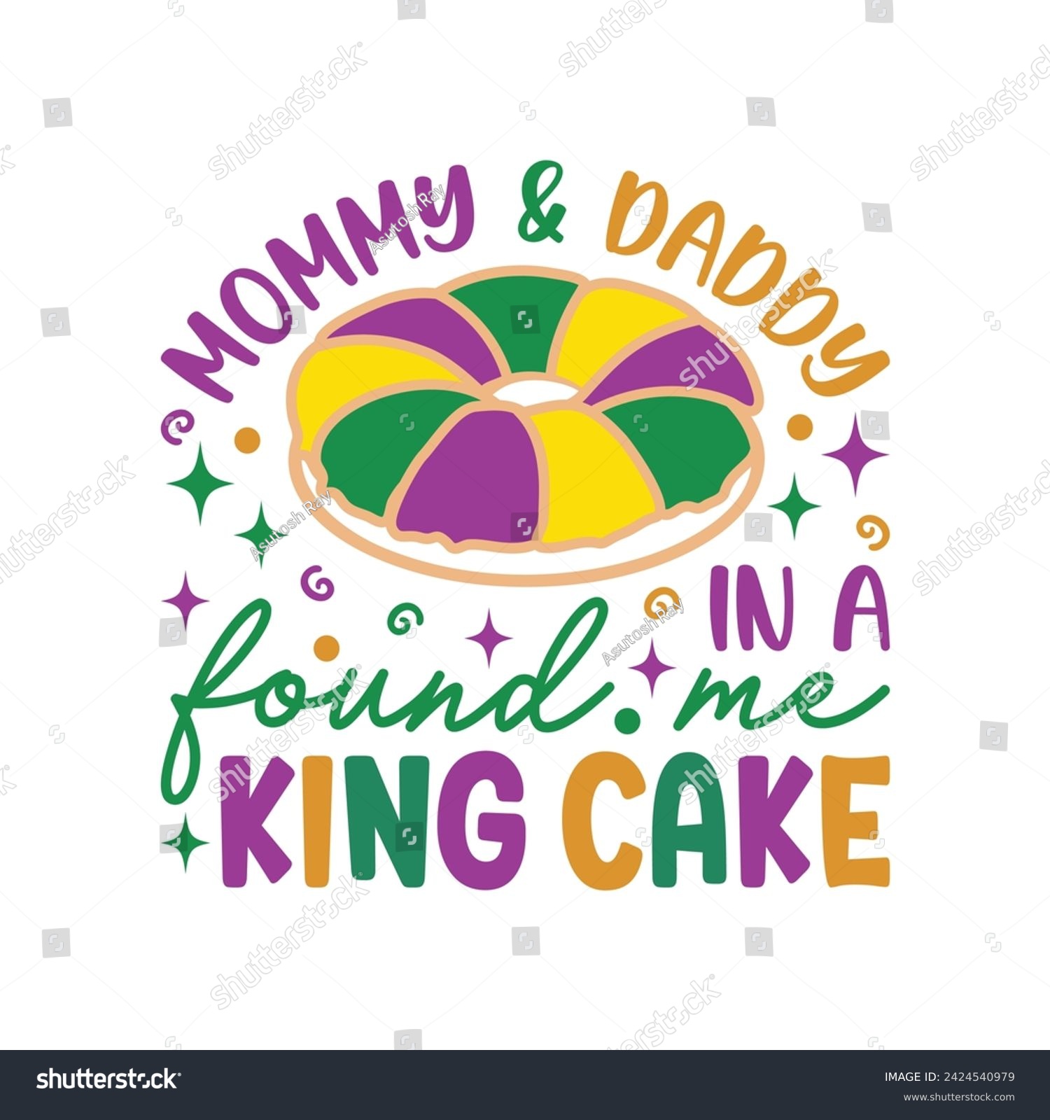 SVG of Mommy and Daddy Found Me In A King Cake svg