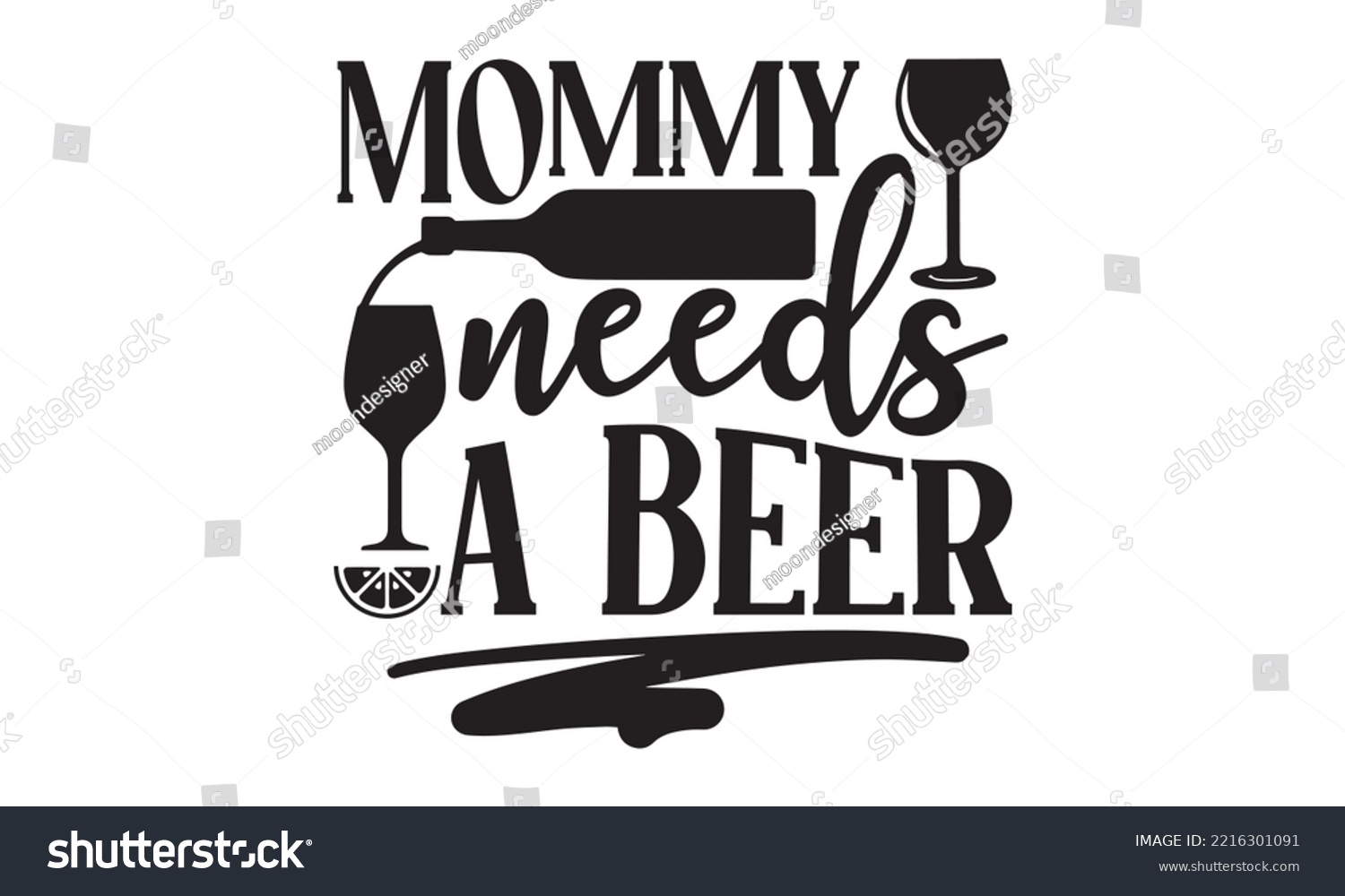 SVG of Mommy needs a beer - Alcohol SVG T Shirt design, Girl Beer Design, Prost, Pretzels and Beer, Vector EPS Editable Files, Alcohol funny quotes, Oktoberfest Alcohol SVG design,  EPS 10 svg