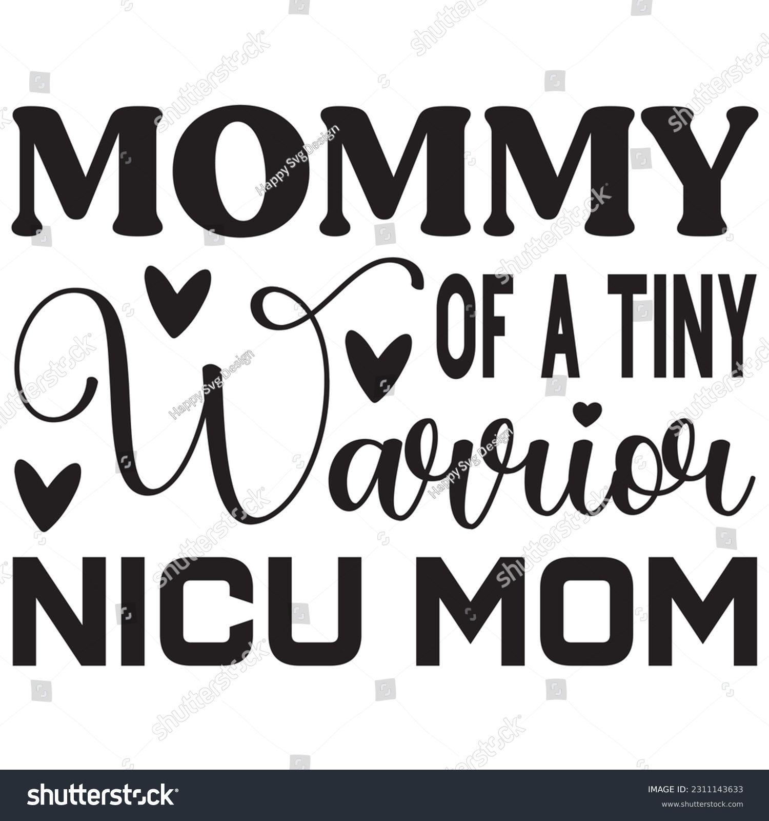SVG of Mommy of a tiny warrior nicu mom, Svg t-shirt design and vector file. svg