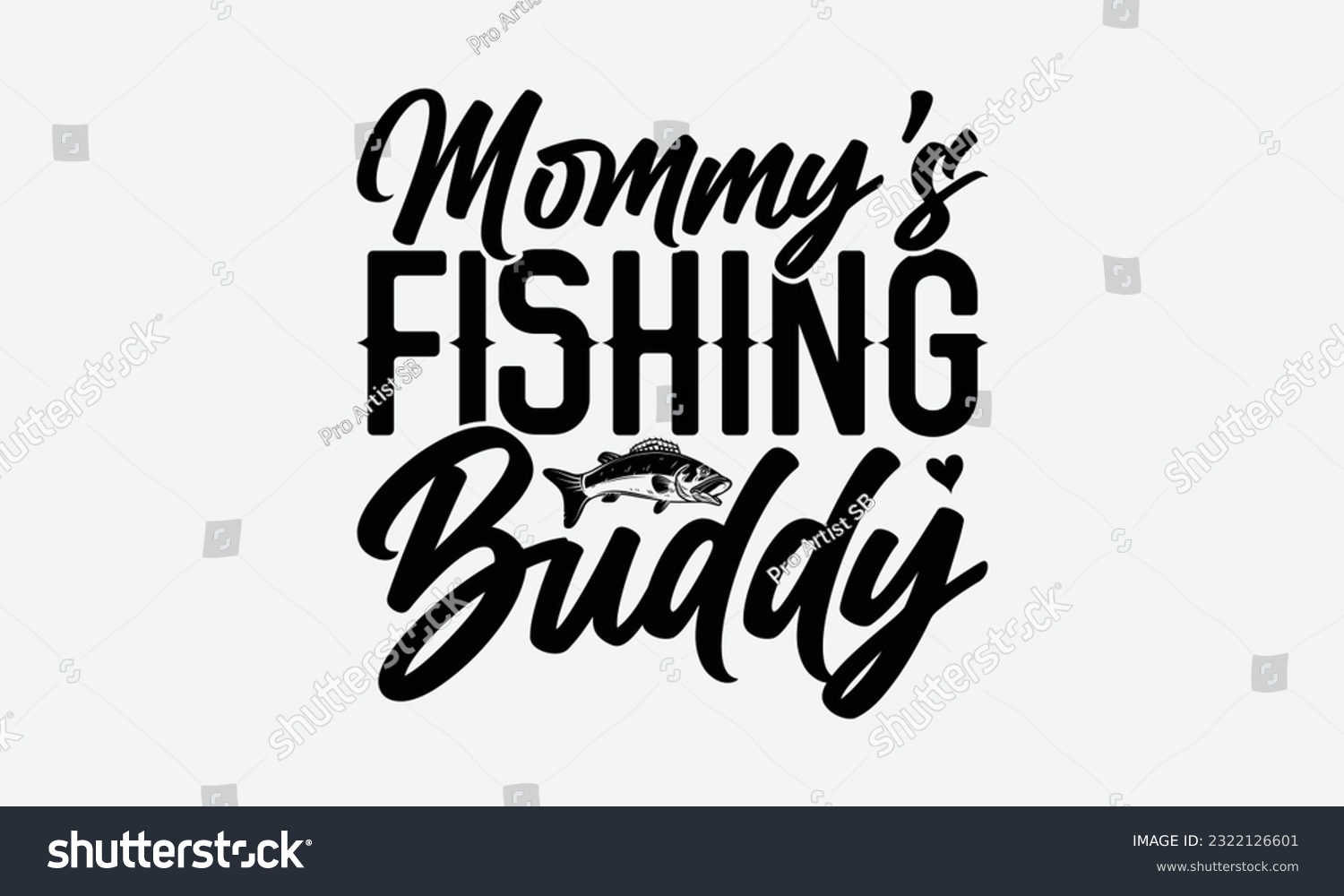 SVG of Mommy’s Fishing Buddy - Fishing SVG Design, Isolated On White Background, For Cutting Machine, Silhouette Cameo, Cricut. svg