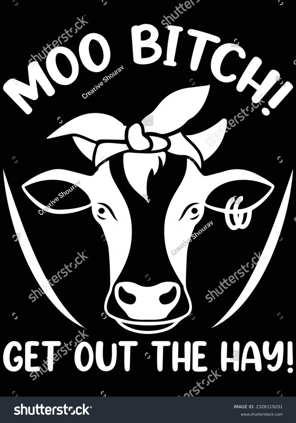 SVG of Moo bitch get out the hay vector art design, eps file. design file for t-shirt. SVG, EPS cuttable design file svg