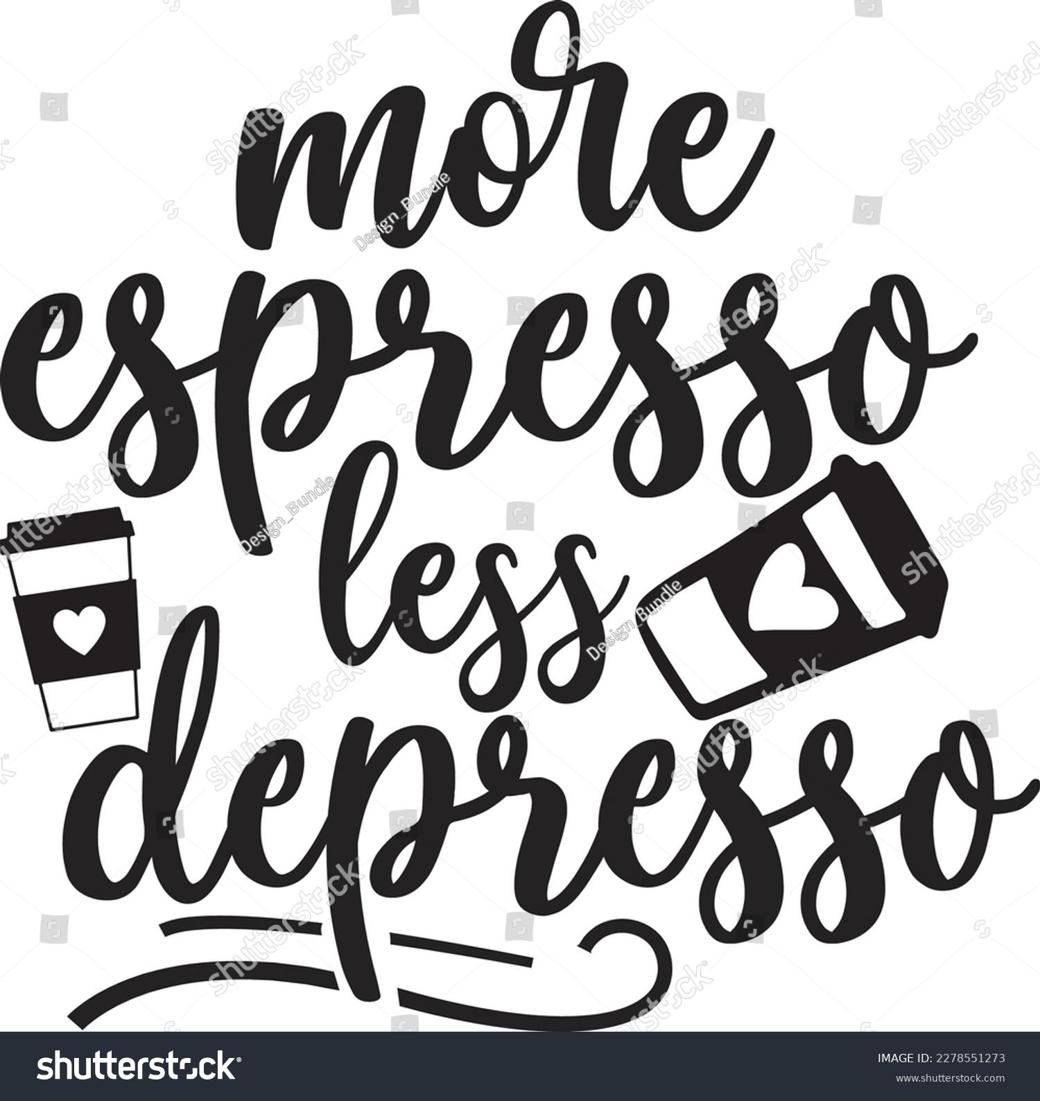 SVG of more espresso less depresso svg ,coffee SVG design, coffee SVG bundle, coffee design, svg