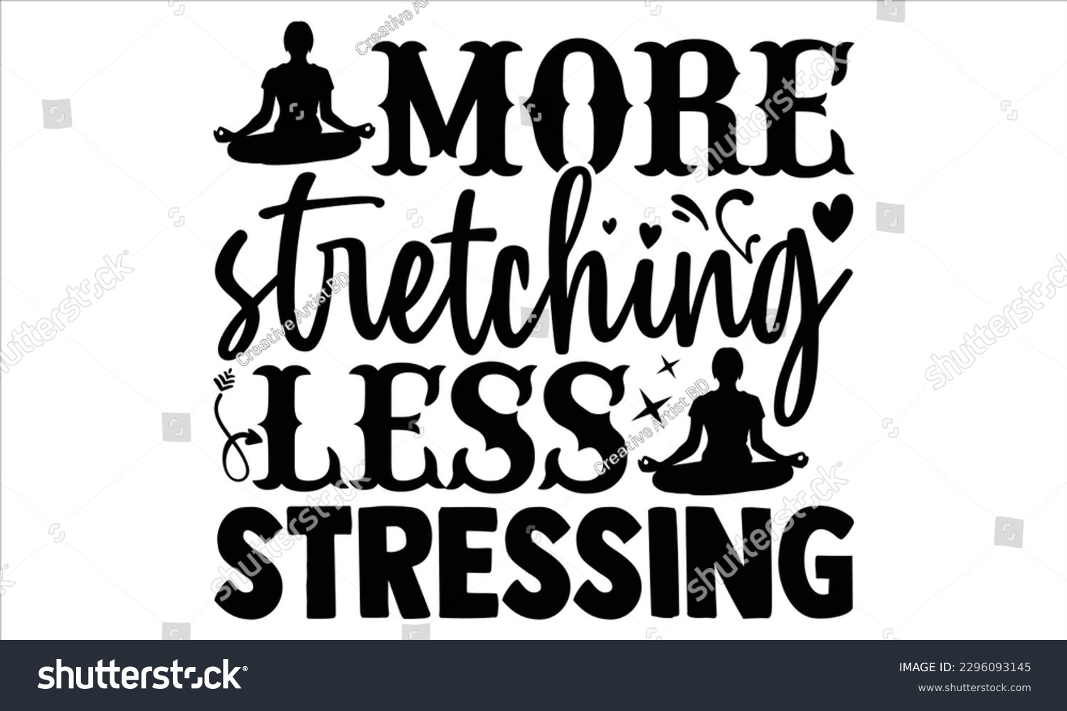 SVG of More stretching less stressing - Yoga Day T Shirt Design, Hand drawn lettering phrase, Cutting Cricut and Silhouette, card, Typography Vector illustration for poster, banner, flyer and mug. svg