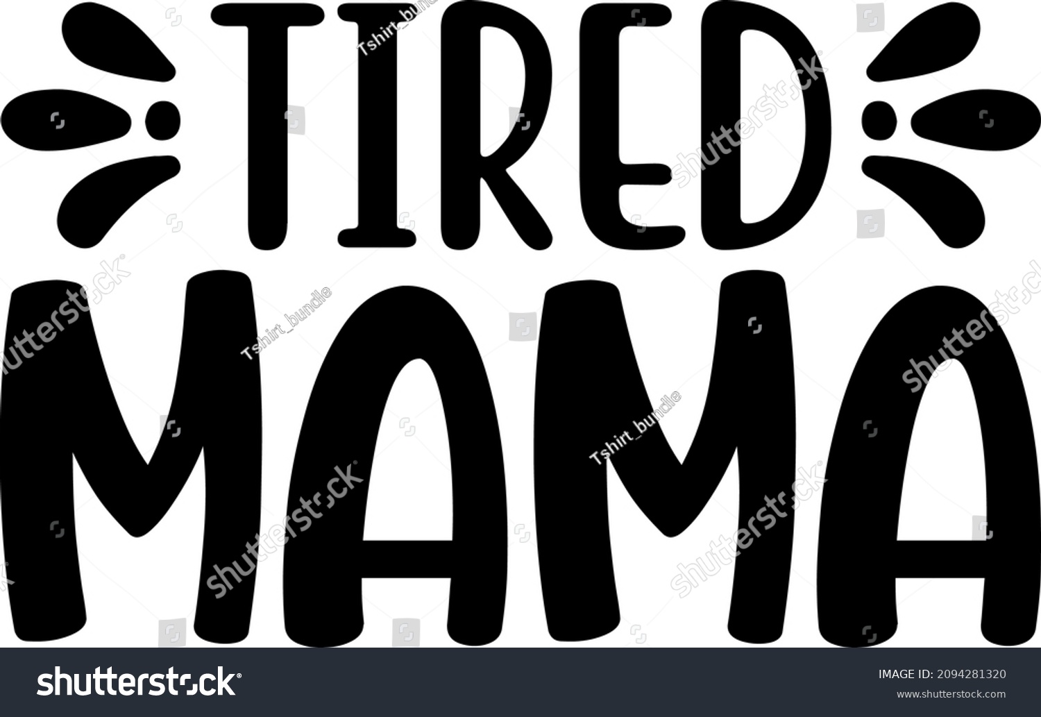 SVG of Mother's Day Graphics Tired Mama Svg Design svg