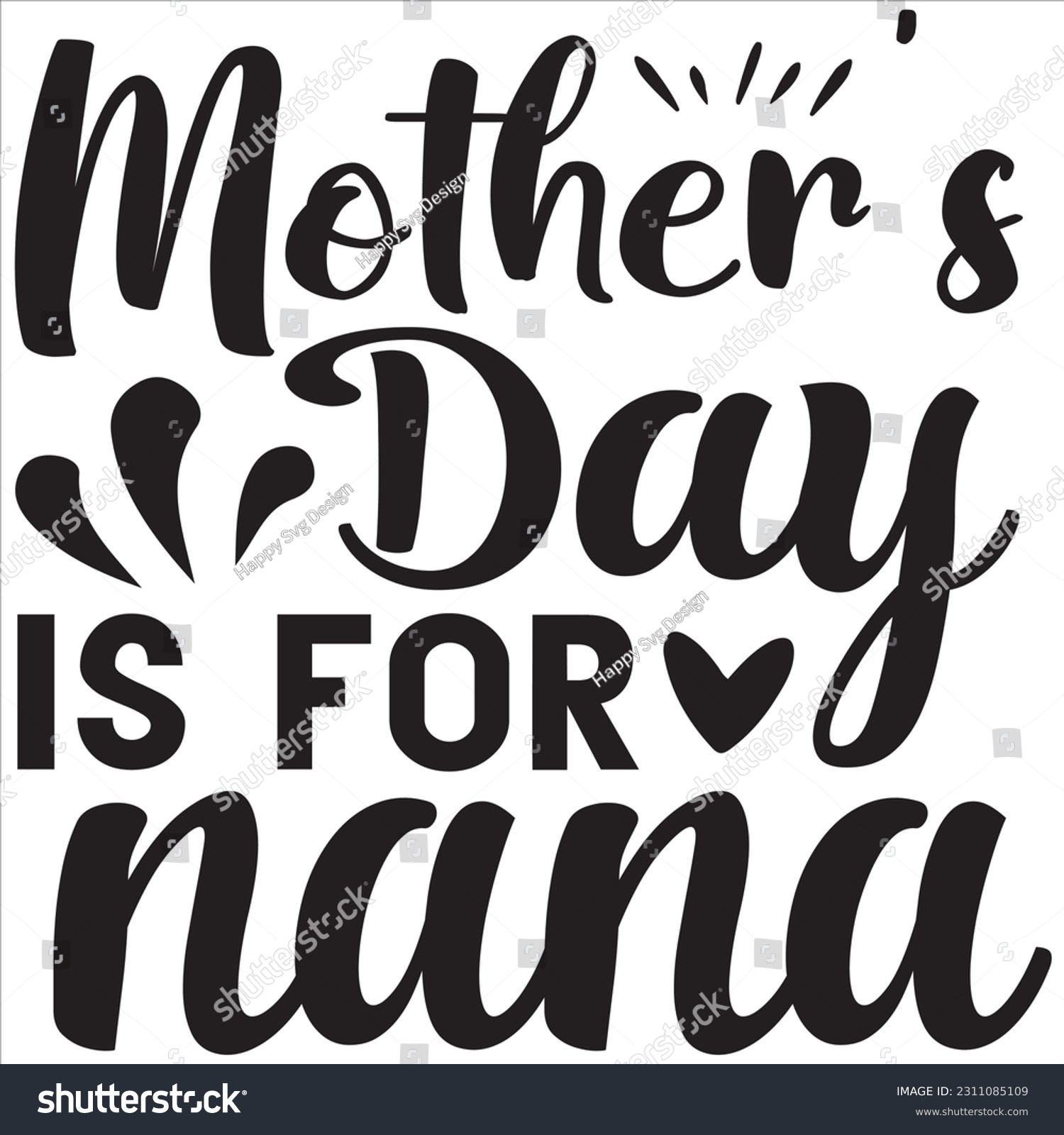 SVG of Mother's day is for nana, Svg t-shirt design and vector file. svg