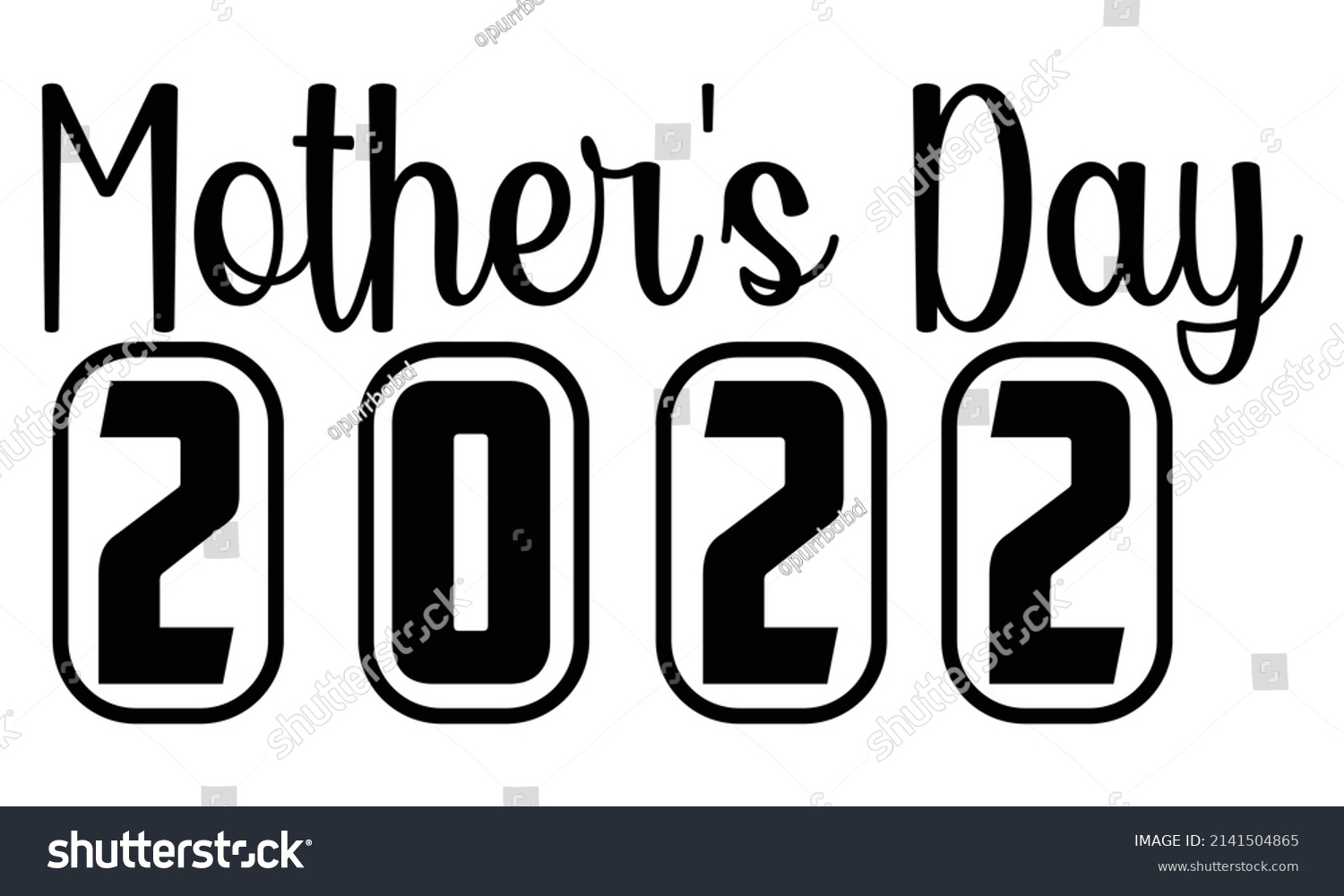 SVG of Mother's day 2022- Mother's day t-shirt design, Hand drawn lettering phrase, Calligraphy t-shirt design, Isolated on white background, Handwritten vector sign, SVG, EPS 10 svg