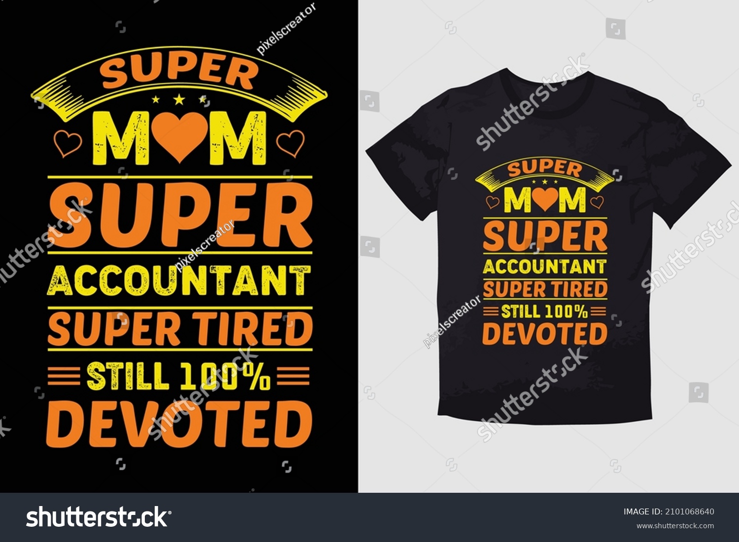 SVG of MOTHER T-SHIRT  SUPER MOM SUPER ACCOUNTANT SUPER TIRED STILL 100% DEVOTED svg