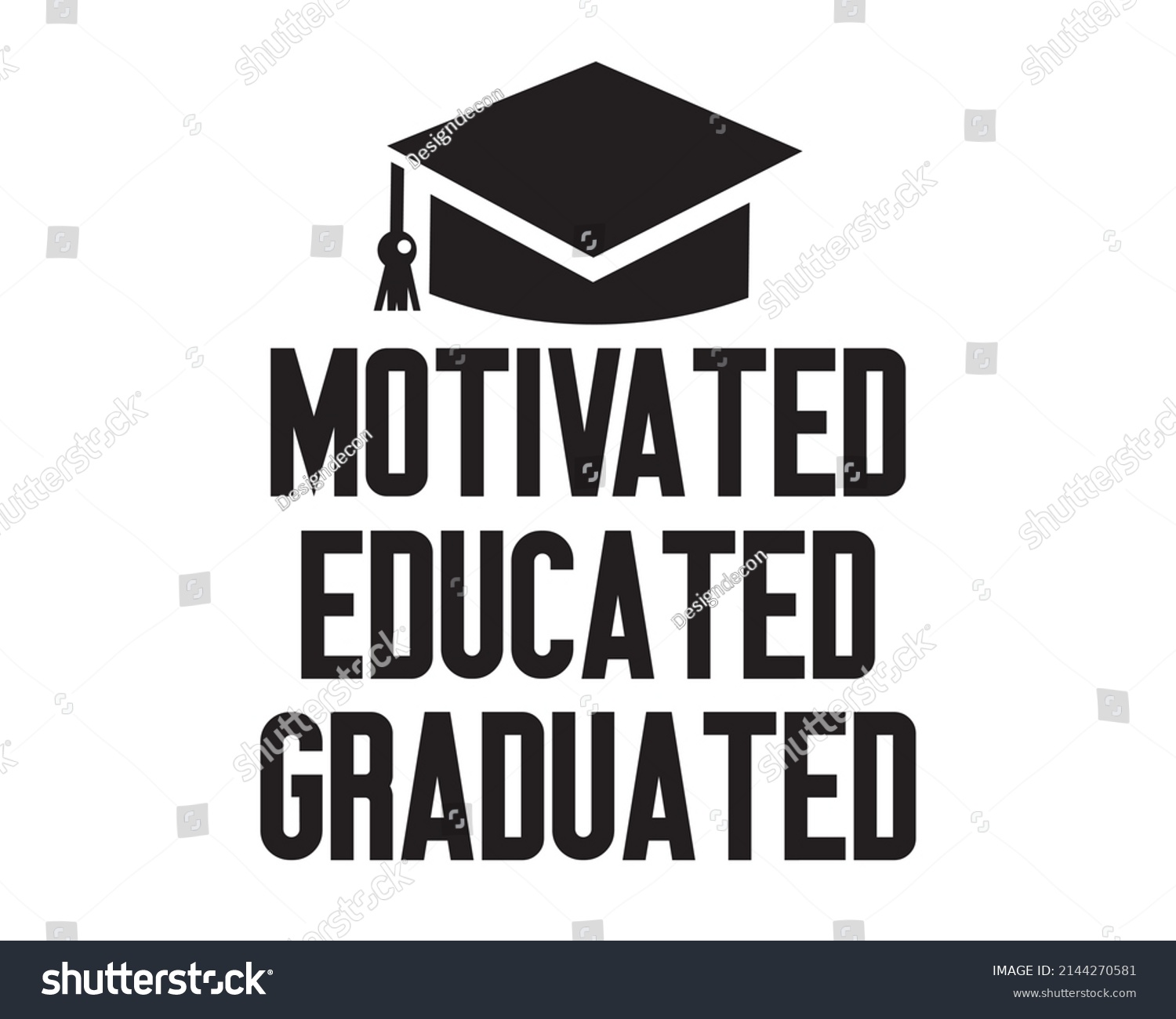 SVG of Motivated, educated, graduated. Graduation Quote Typography with white Background svg