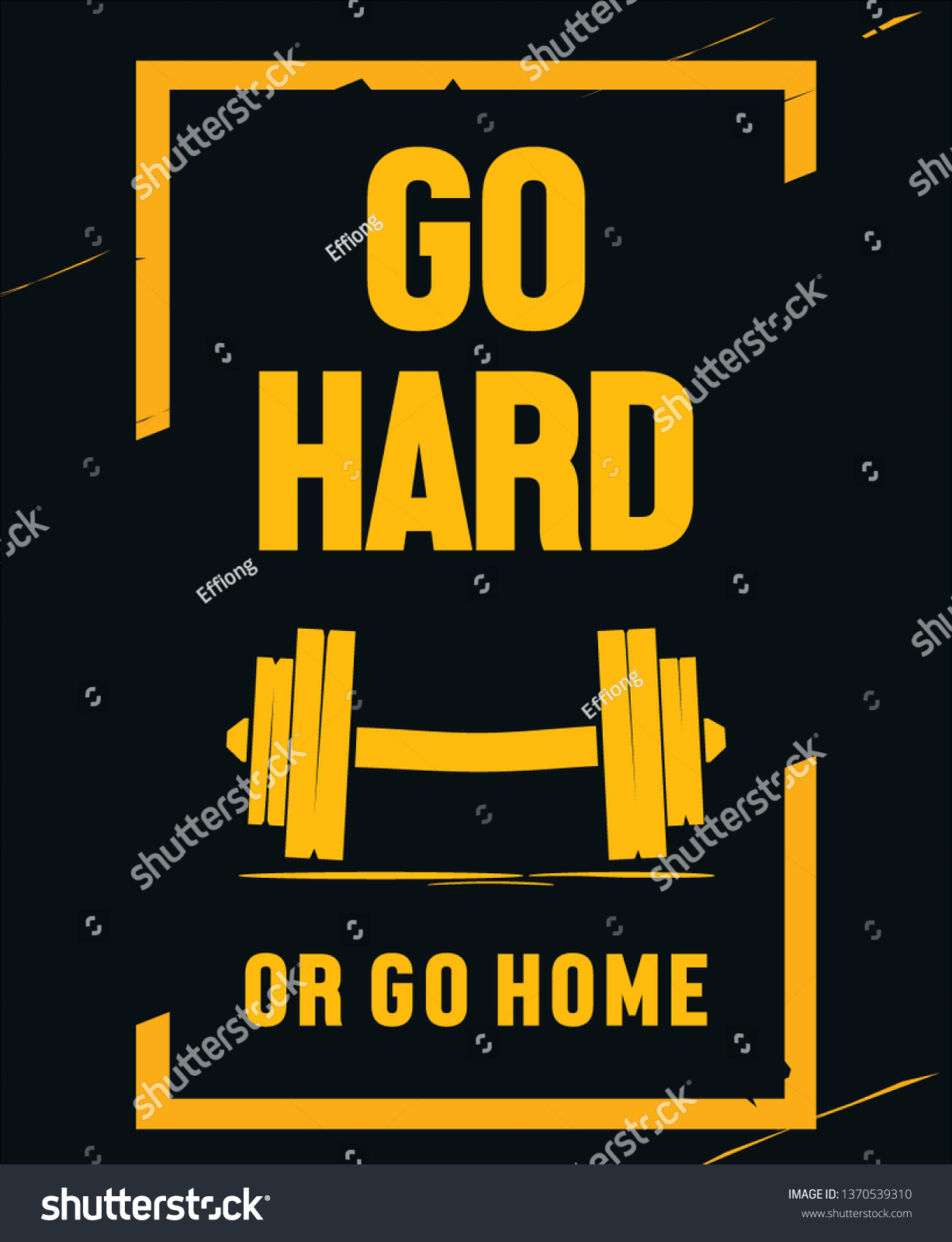 1,187 Go hard or go home Images, Stock Photos & Vectors | Shutterstock