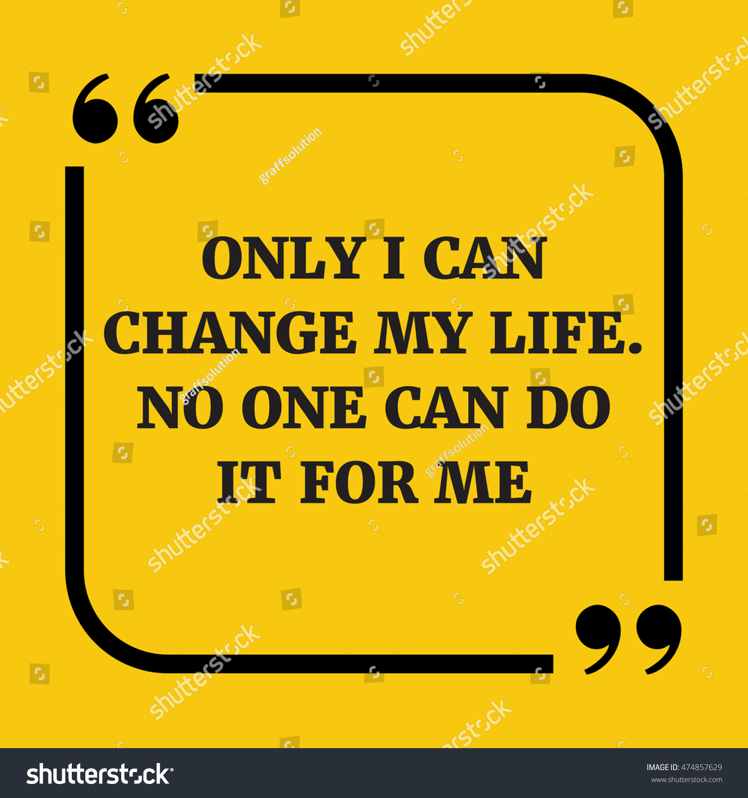 Motivational quote ly I can change my life No one can do it for