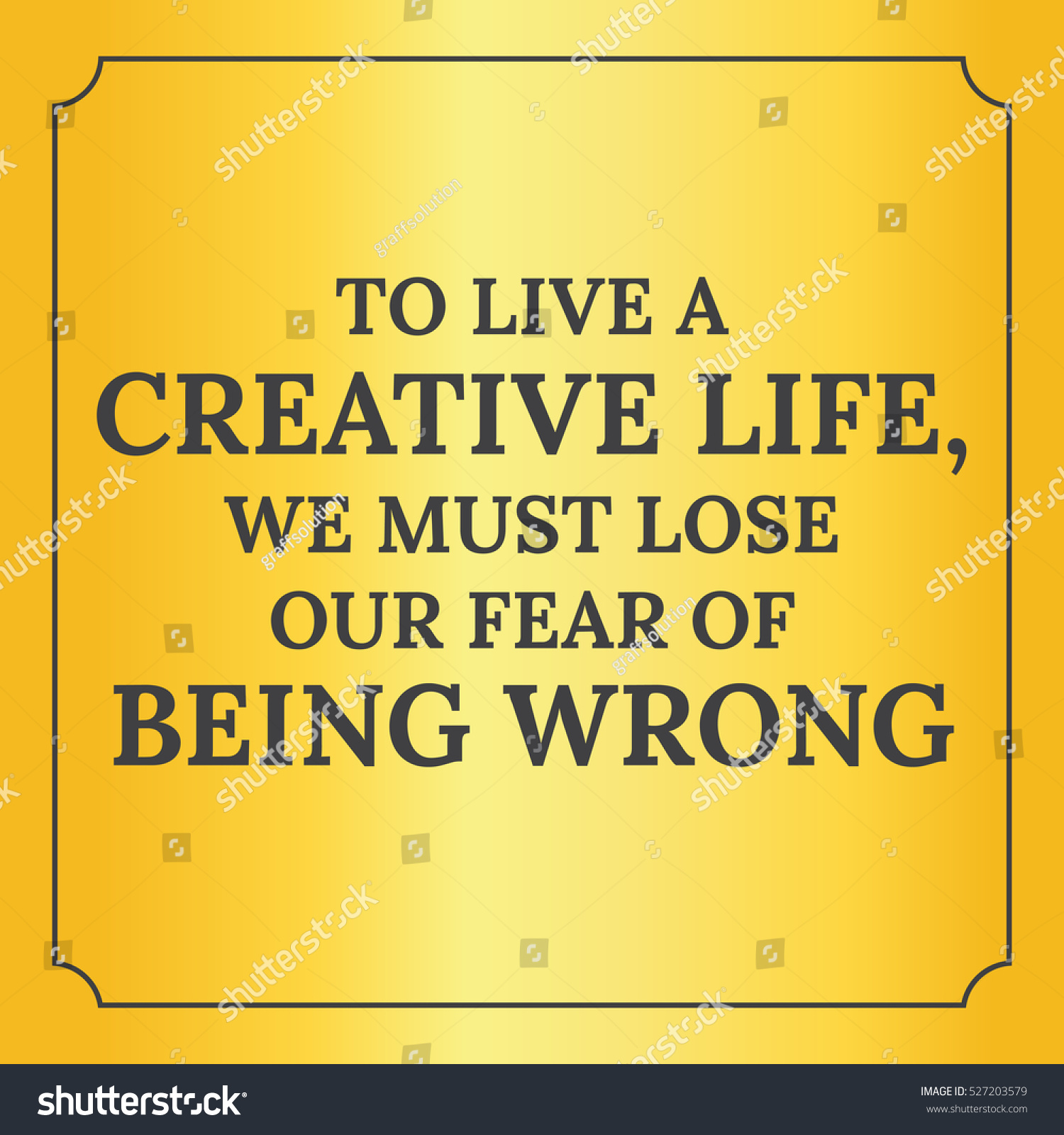 Motivational quote To live a creative life we must lose our fear of being