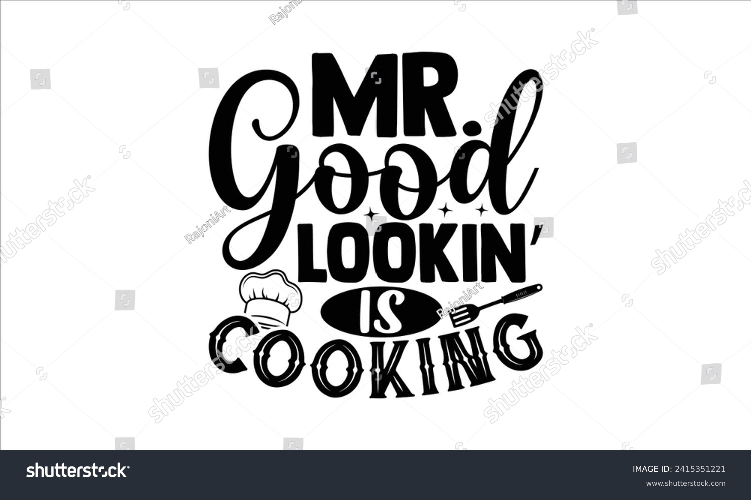SVG of Mr. good lookin’ is cooking - Barbecue T-Shirt Design, Modern calligraphy, Vector illustration with hand drawn lettering, posters, banners, cards, mugs, Notebooks, white background. svg