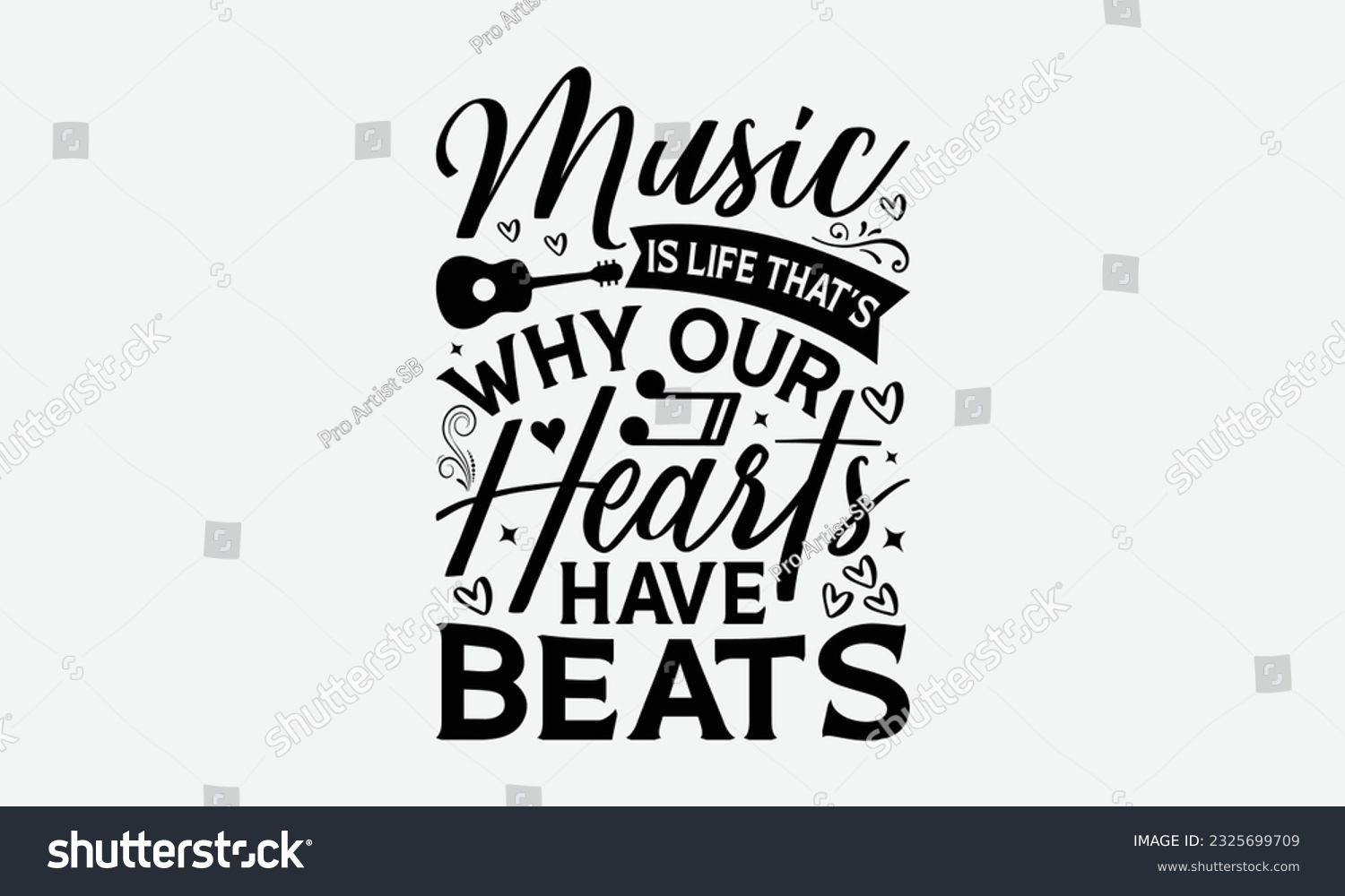 SVG of Music Is Life That’s Why Our Hearts Have Beats - Guitar SVG Design, Cool Music T Shirt, This Can Be Printed On T-Shirts, Hoodies, Mugs, Tote Bags, Pillows and More. svg