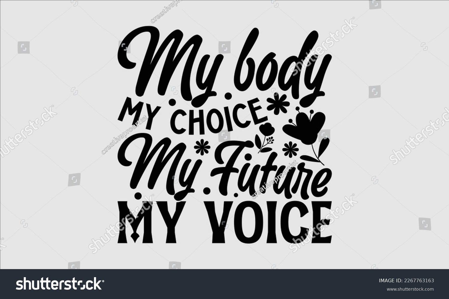 SVG of My body my choice my future my voice- Women's day t-shirt design, Hand drawn lettering phrase, Sarcastic typography svg design, Vector EPS Editable Files, For stickers banner, prints on bags, pillows. svg