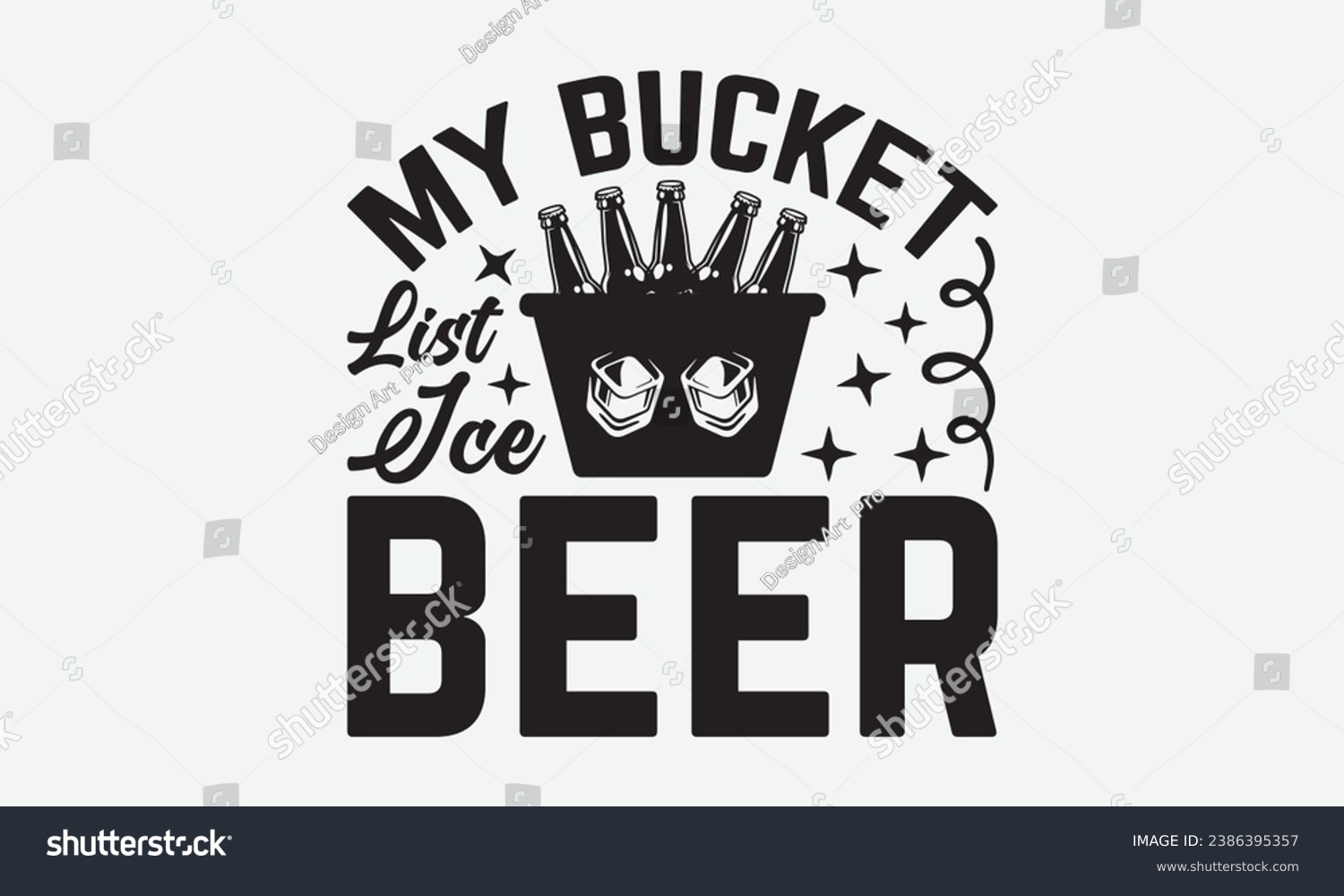 SVG of My Bucket List Ice Beer -Beer T-Shirt Design, Calligraphy Graphic Design, For Mugs, Pillows, Cutting Machine, Silhouette Cameo, Cricut. svg