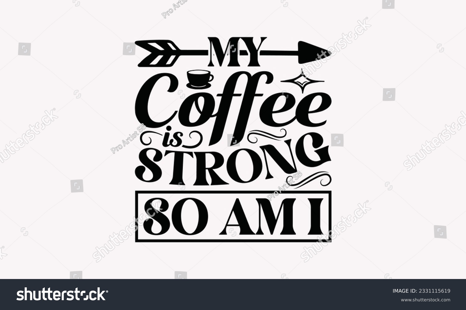SVG of My coffee is strong so am I - Coffee SVG Design Template, Drink Quotes, Calligraphy graphic design, Typography poster with old style camera and quote. svg