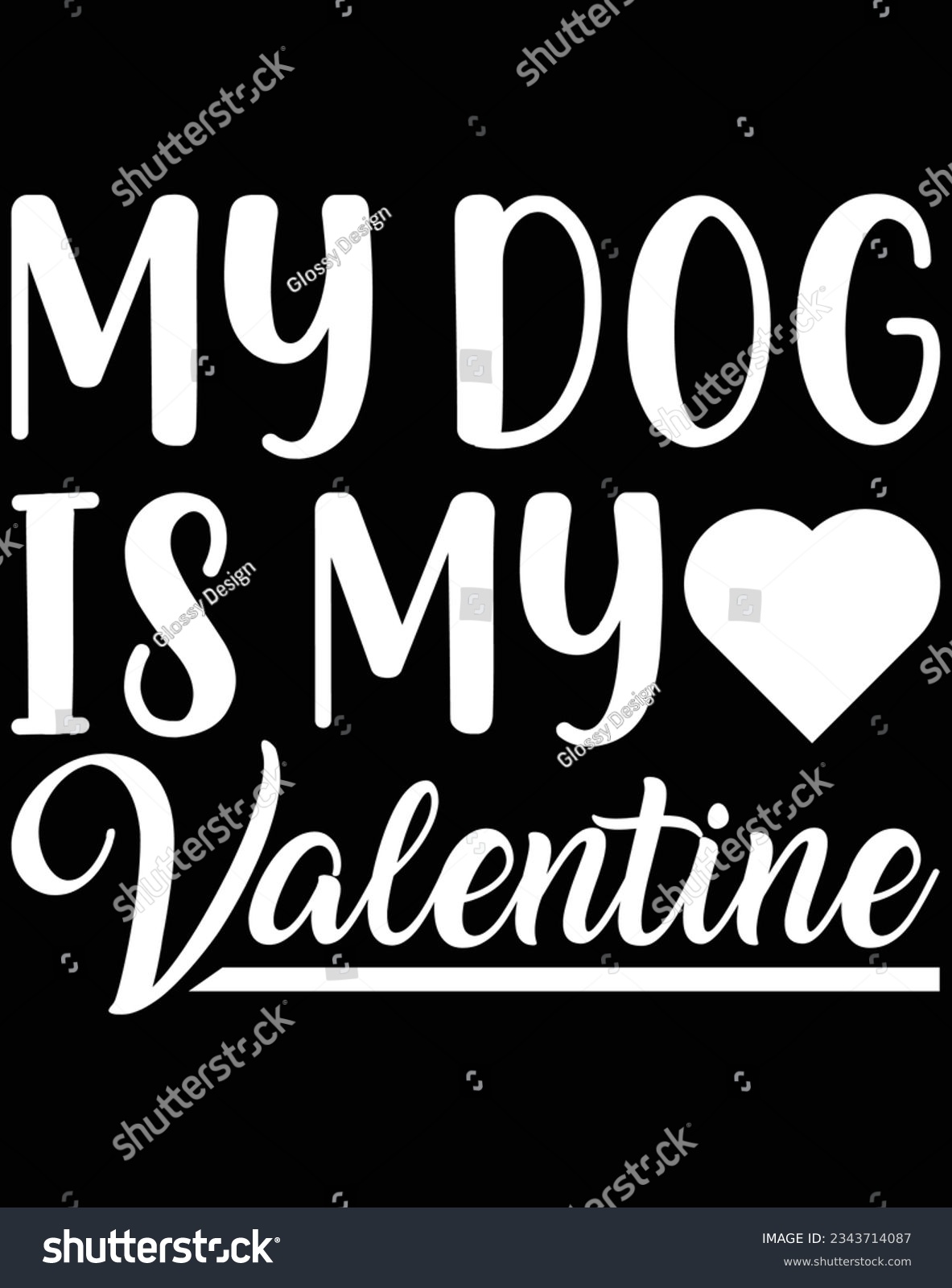 SVG of My dog is my valentine EPS file for cutting machine. You can edit and print this vector art with EPS editor. svg