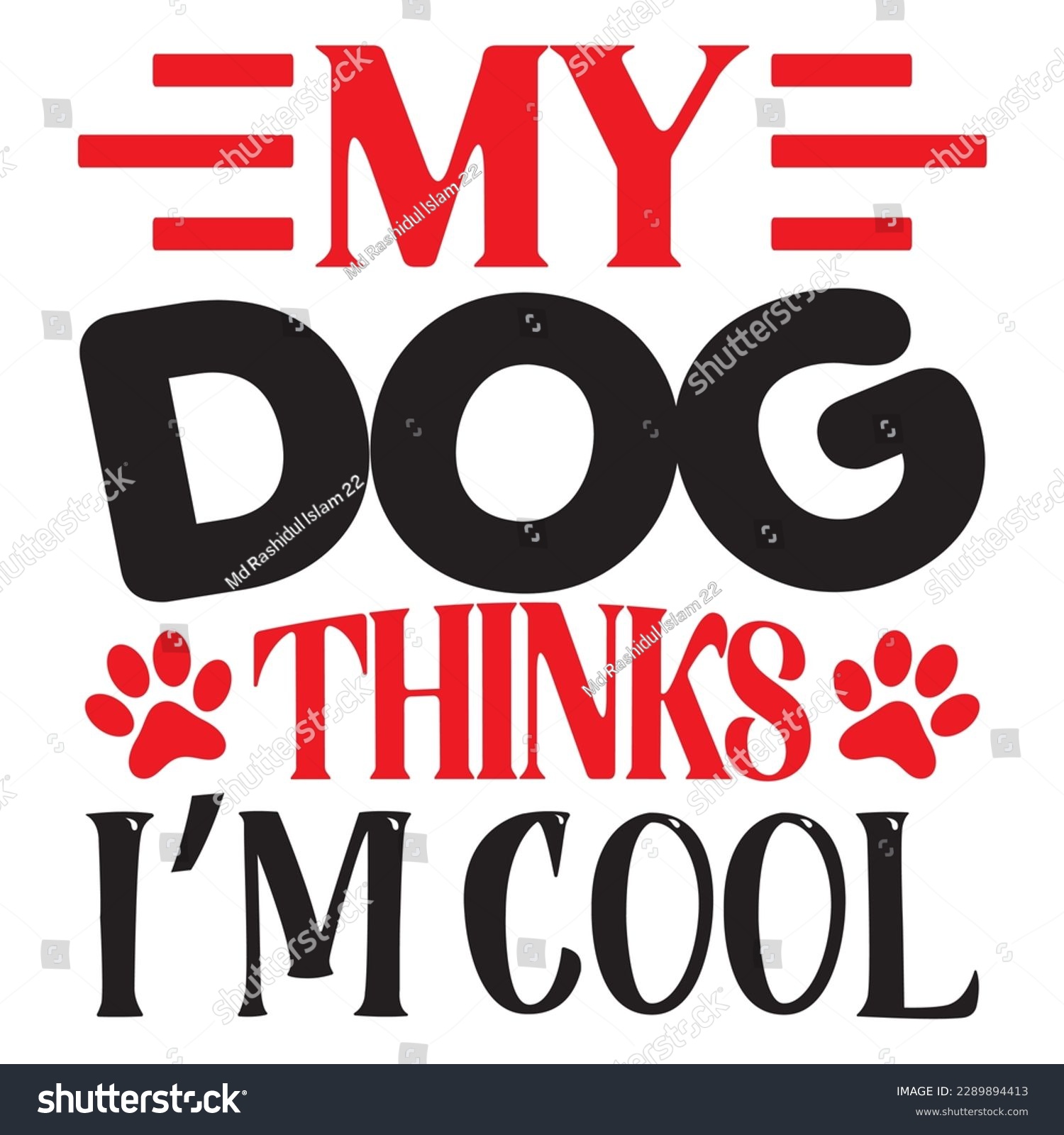 SVG of My Dog Thinks I’m Cool SVG Design Vector File. svg