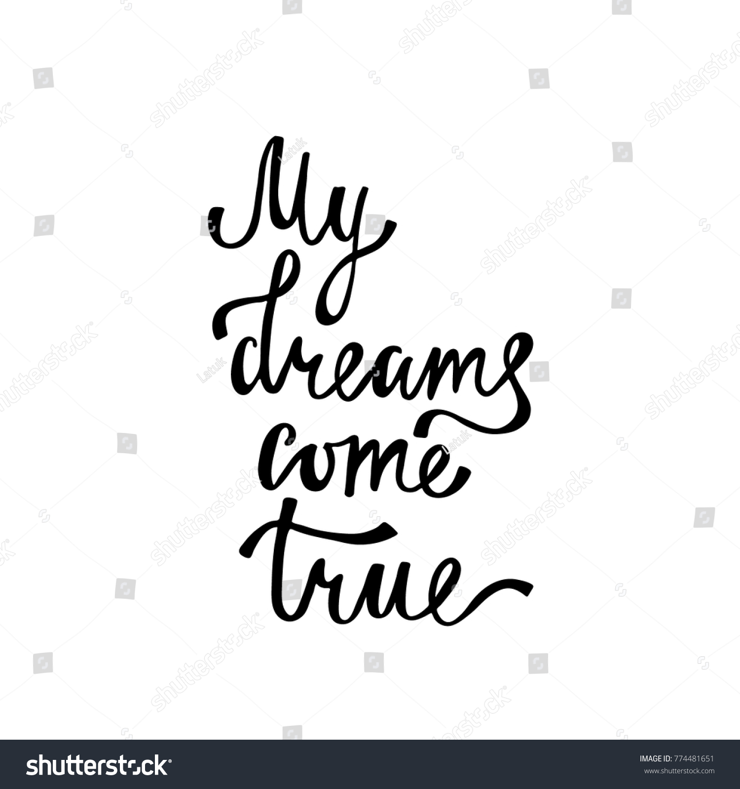 My Dreams Come True Inspirational Calligraphy Stock Vector (Royalty Free)  774481651