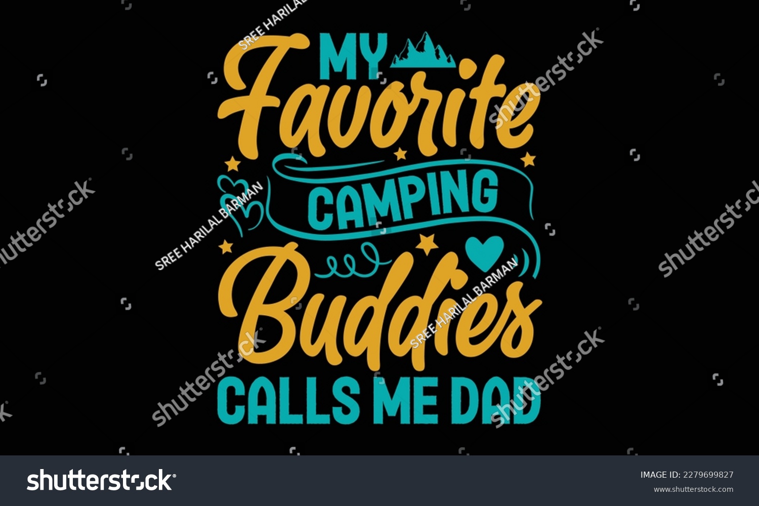 SVG of My favorite camping buddies Calls Me Dad - Father's day Svg typography t-shirt design, svg Files for Cutting Cricut and Silhouette, card, template Hand drawn lettering phrase, Calligraphy t-shirt desi svg