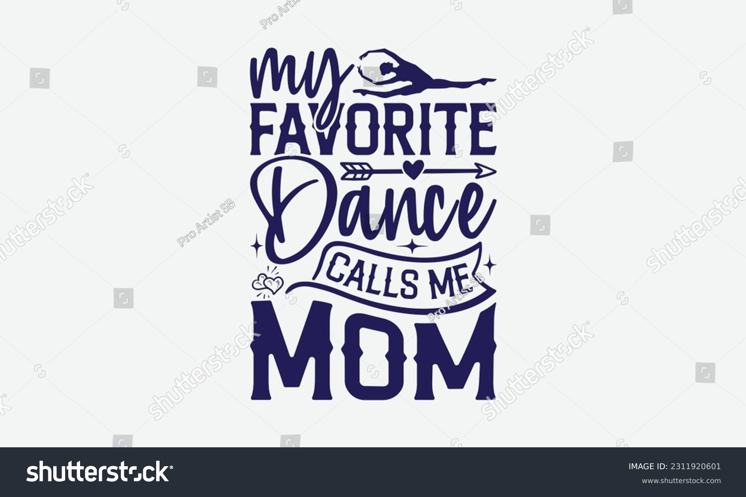 SVG of My Favorite Dance Calls Me Mom - Dancing SVG Design, Dance Quotes, Hand Drawn Vintage Hand Lettering, Poster Vector Design Template, and EPS 10. svg