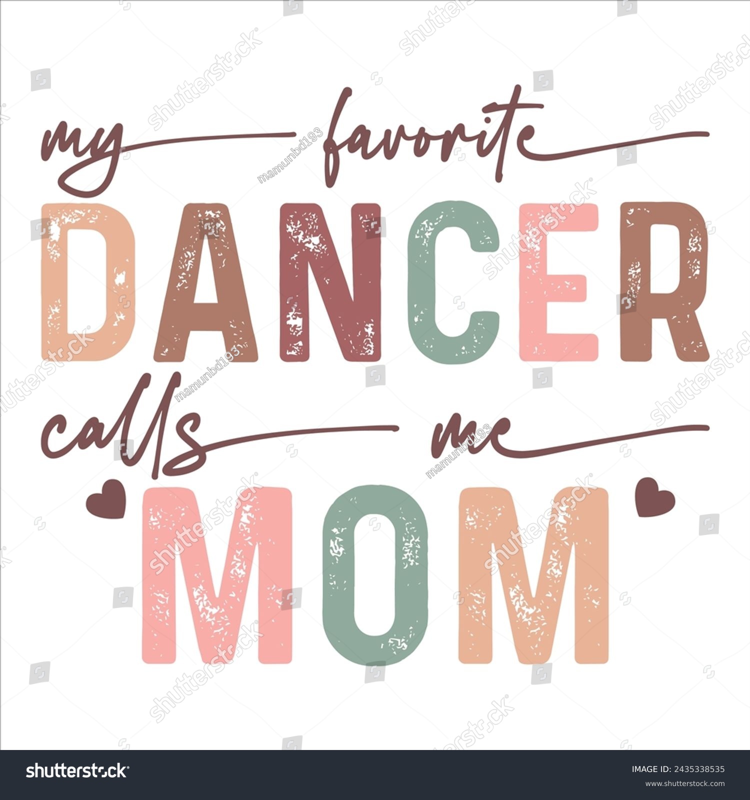 SVG of MY FAVORITE DANCER CALLS ME MOM  MOM MAMA T-SHIRT DESIGN svg