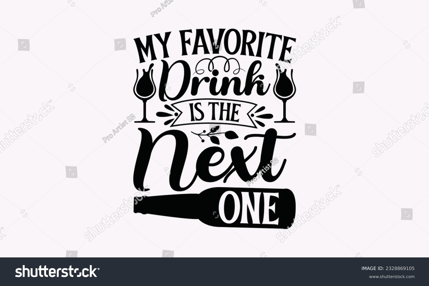 SVG of My Favorite Drink Is The Next One - Alcohol SVG Design, Cheer Quotes, Hand drawn lettering phrase, Isolated on white background. svg