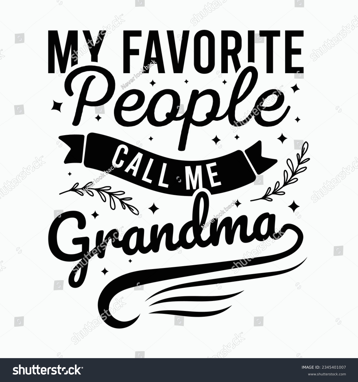 SVG of my favorite people call me grandma, grandparents day SVG t-shirt design, black SVG cut files
 svg