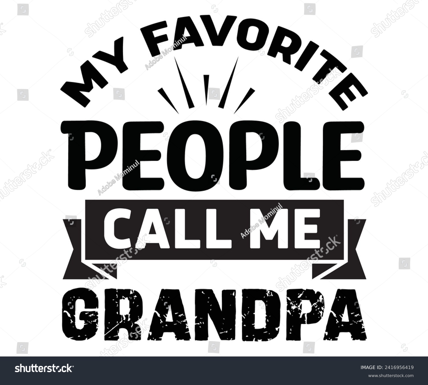 SVG of My Favorite People Call Me Grandpa, Father's Day Svg,Papa svg,Grandpa Svg,Father's Day Saying Qoutes,Dad Svg,Funny Father, Gift For Dad Svg,Daddy Svg,Family Svg,T shirt Design,Svg Cut File,Typography svg