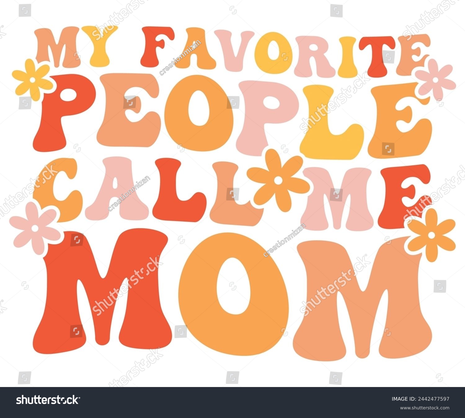 SVG of My Favorite People Call Me Mom Retro,Mom Life,Mother's Day,Stacked Mama,Boho Mama,Mom Era,wavy stacked letters,Retro, Groovy,Girl Mom,Cool Mom,Cat Mom svg