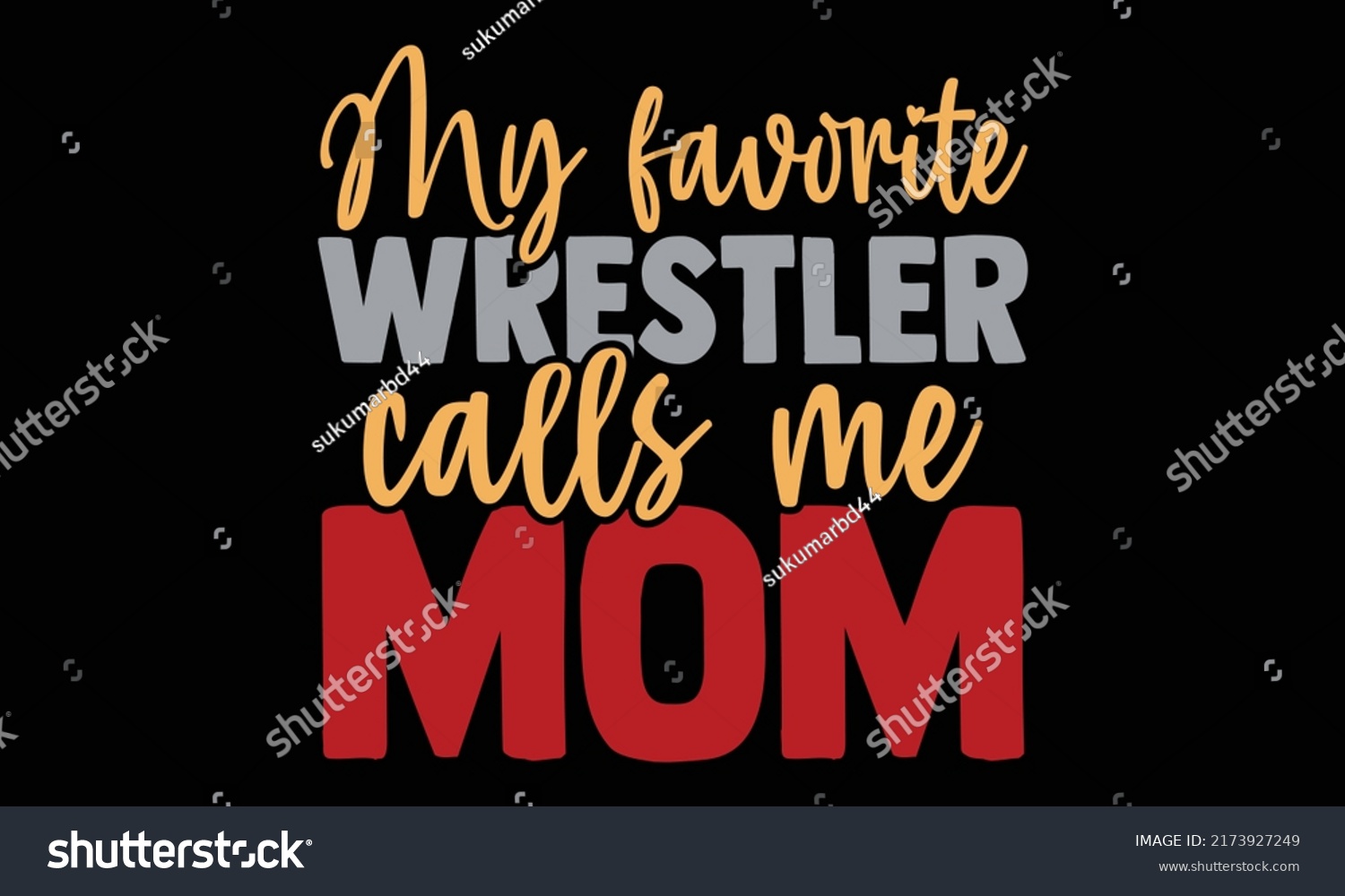 SVG of My favorite wrestler calls me mom - wrestling t shirts design, Hand drawn lettering phrase, Calligraphy t shirt design, Isolated on white background, svg Files for Cutting and Silhouette, EPS 1 svg