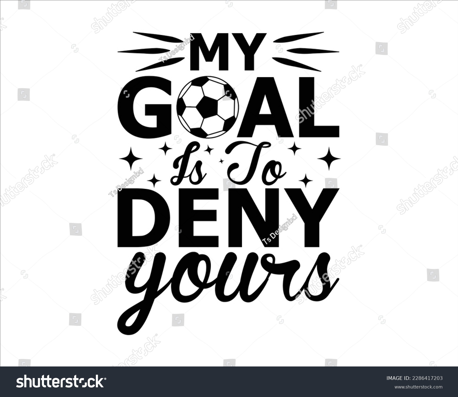SVG of My Goal Is to Deny Yours  Svg Design,Soccer Svg,Soccer Mom Life Svg, Soccer Svg Designs,Proud Soccer Svg,Soccer Quote, Soccer Saying Svg,Sports, Cut File Cricut,Game Day svg