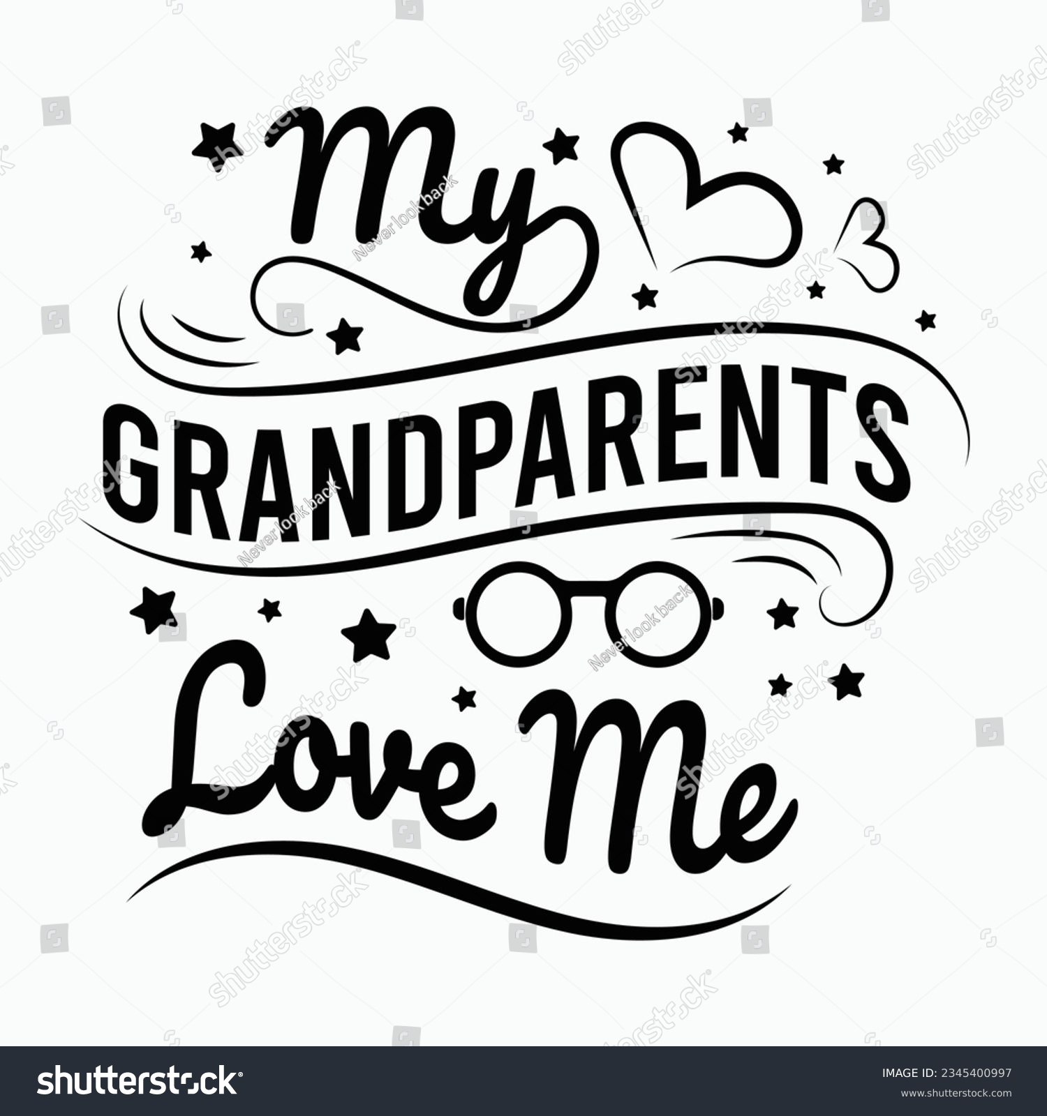 SVG of my grandparents love me, grandparents day SVG t-shirt design, black SVG cut files svg