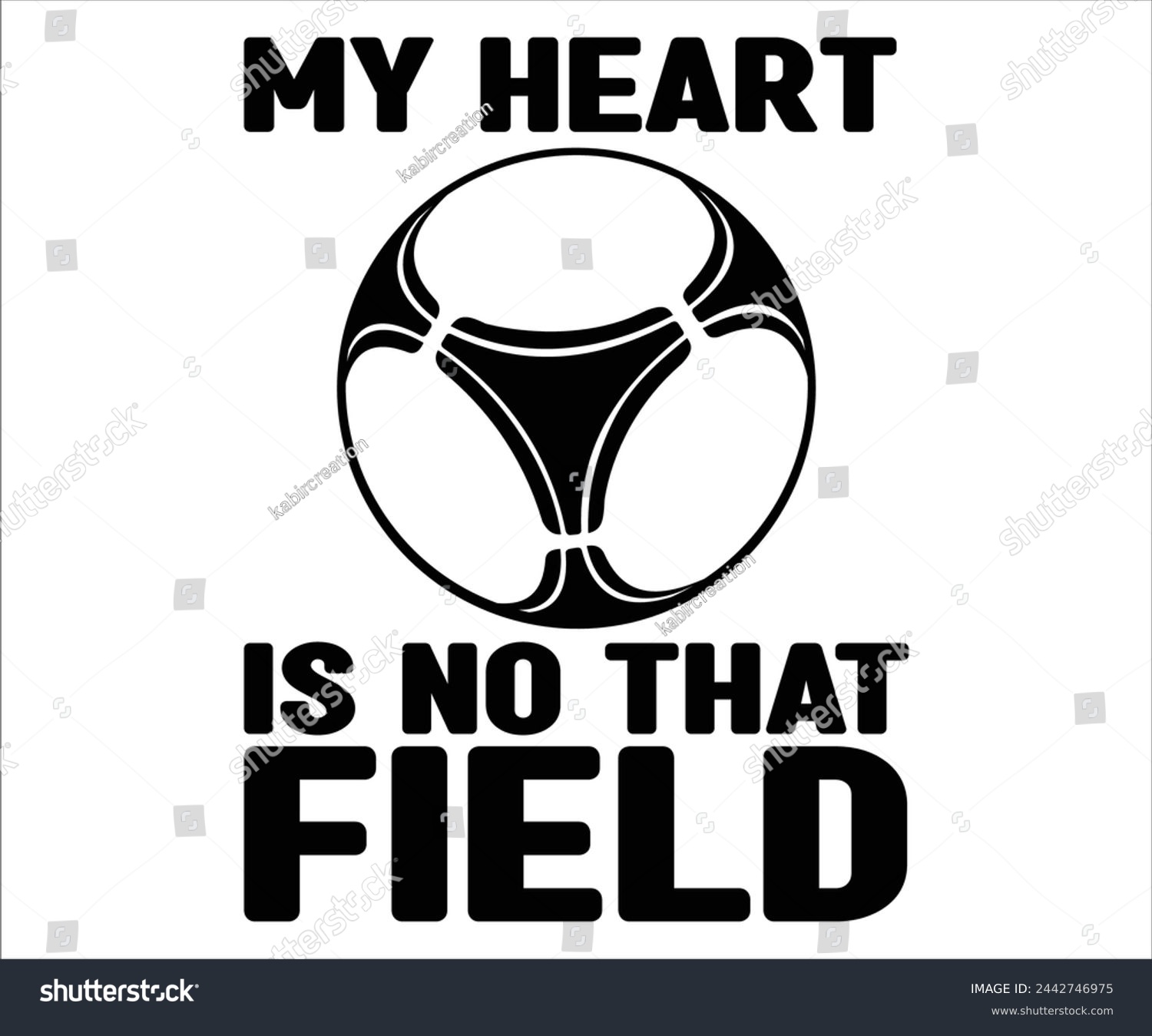 SVG of My Heart Is No That Field T-shirt, Soccer Saying, Funny Soccer, Soccer Mom svg,Game Day, Gift For Soccer, Cut Files Cricut svg