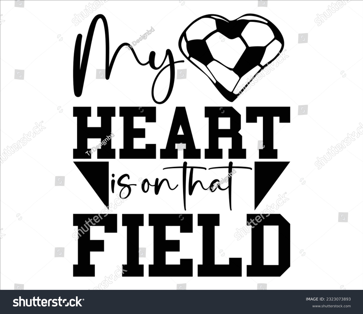 SVG of My Heart Is on That Field  Svg Design,Football svg,Football Game Day svg, Funny Footbal Sayings,Cut Files,Eps File,Football Mom Dad Sister SVG svg