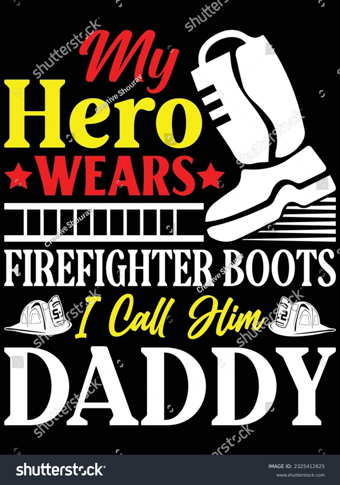 SVG of My hero wears firefighter boots vector art design, eps file. design file for t-shirt. SVG, EPS cuttable design file svg