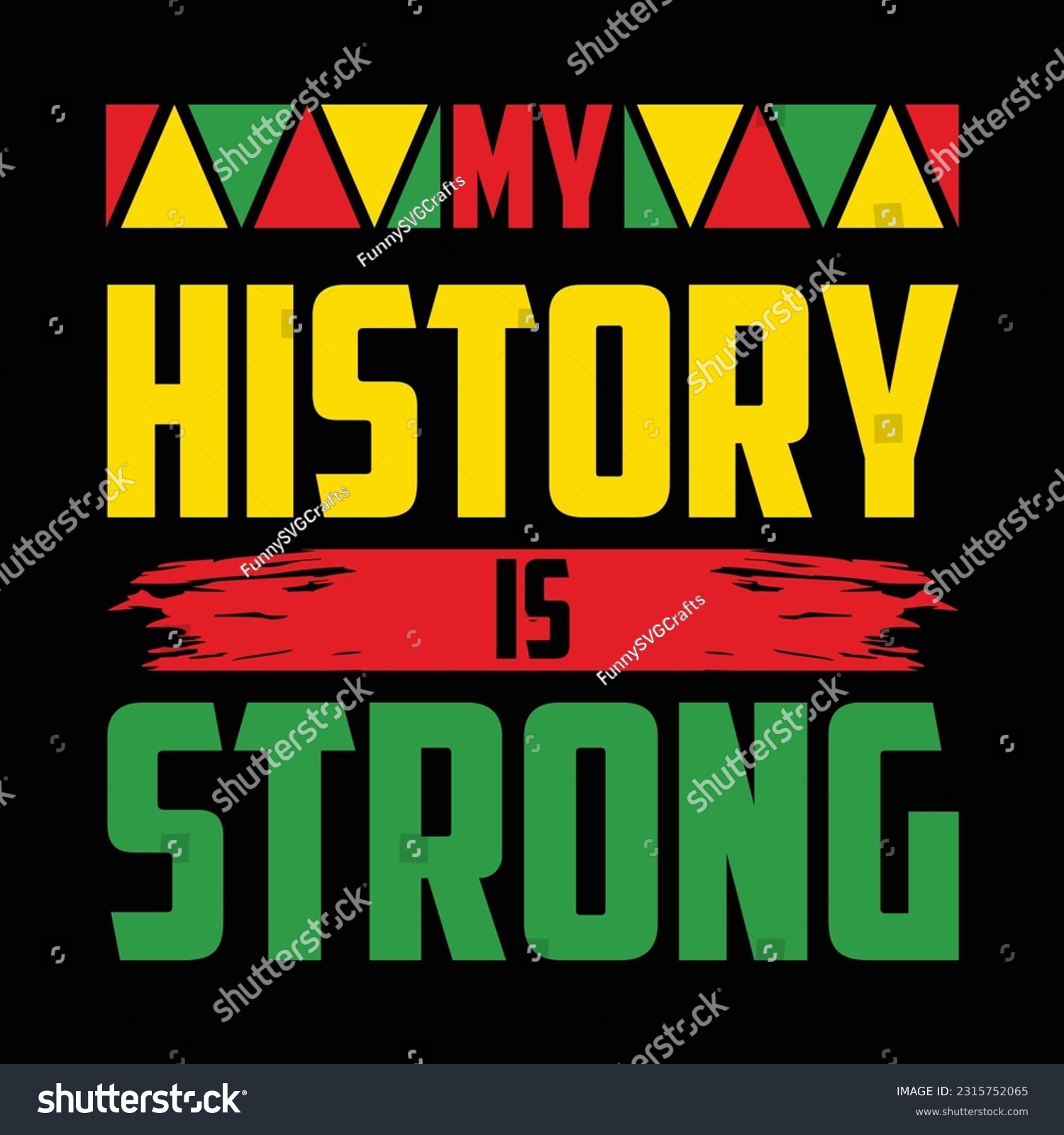 SVG of My History is Strong Shirt, Juneteenth Shirt, Black Women, Black History, BLM, Celebrate Juneteenth, Black Life, 1865 Free-ish, Juneteenth shirt Print Template svg