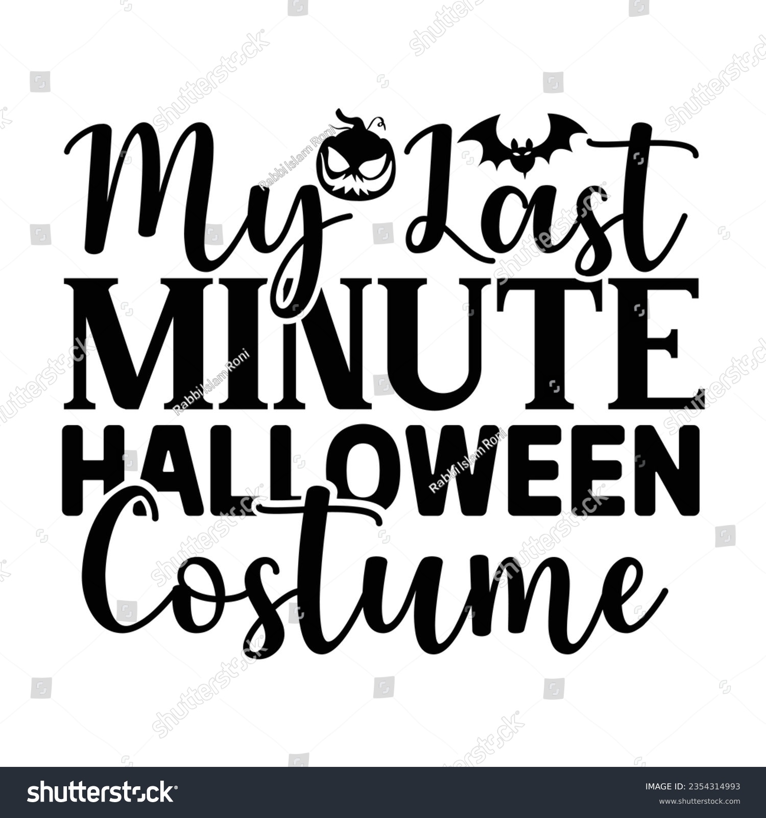 SVG of My Last Minute Halloween Costume, Halloween quotes SVG cut files Design svg