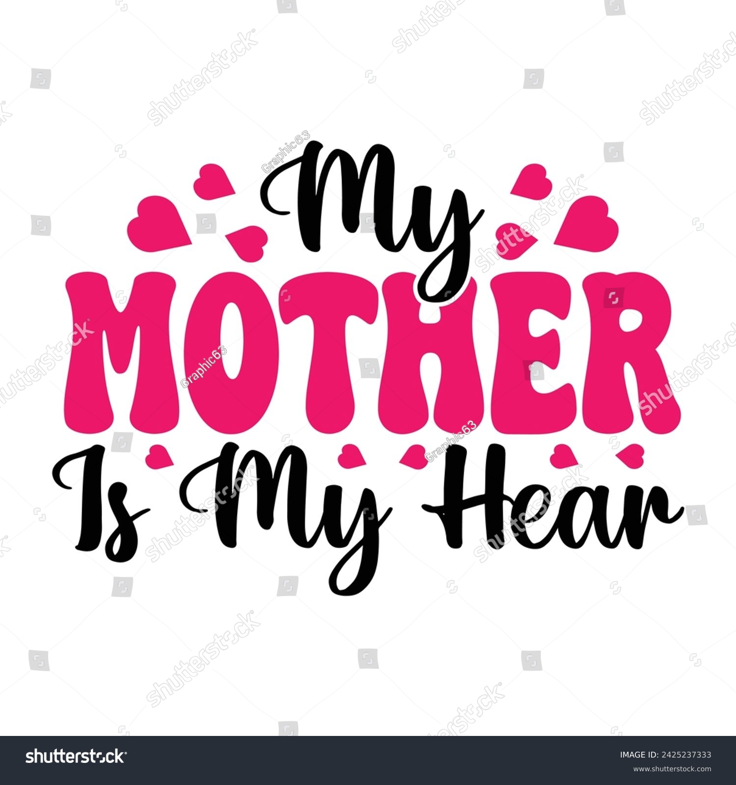 SVG of My Mother is My Hear Text Quote Typography Vector Design. Mothers T Shirt Design. svg