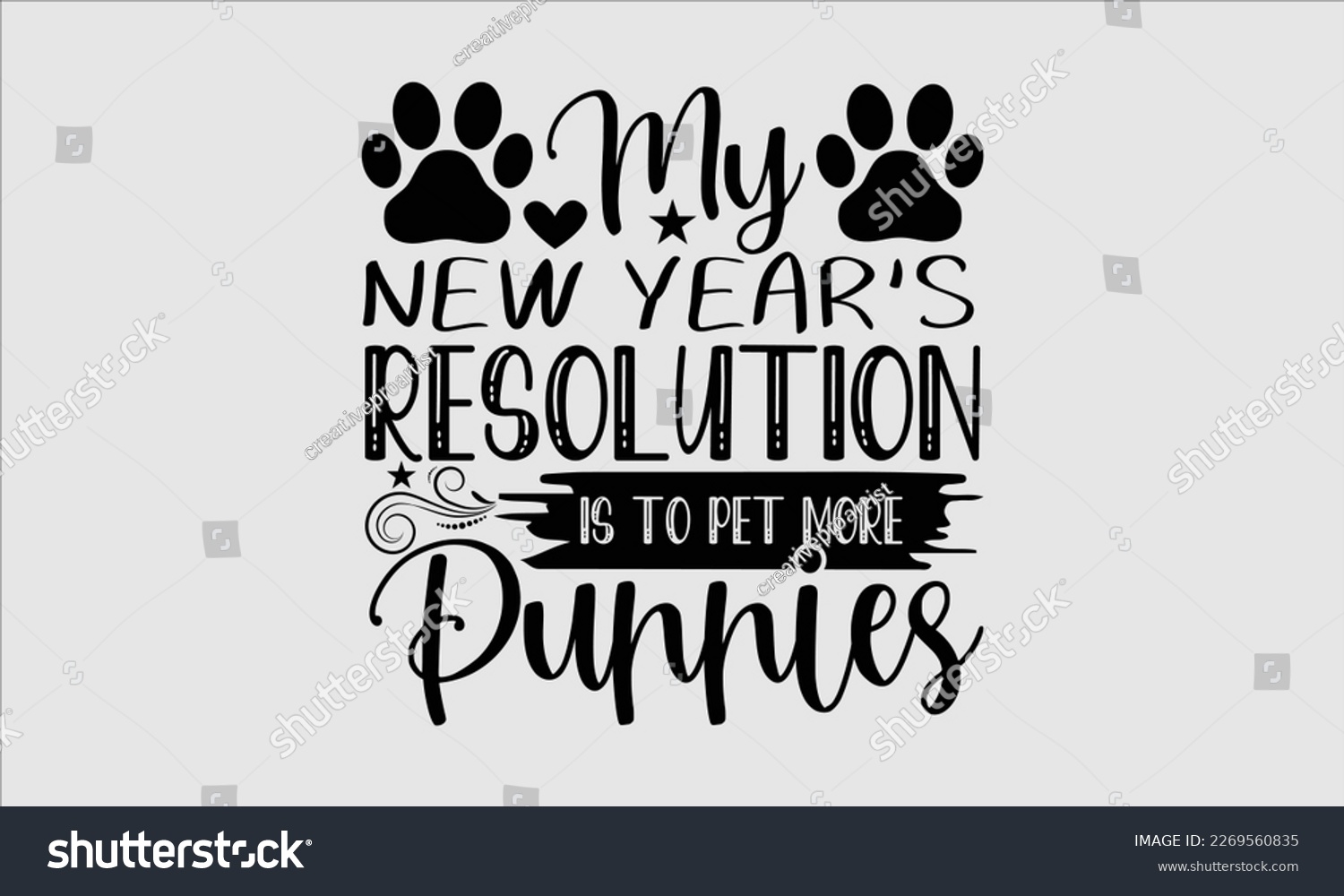 SVG of My New Year’s Resolution Is To Pet More Puppies- Happy New Year t shirt Design, lettering vector illustration isolated on white background, gift and other printing Svg and bags, posters. eps 10 svg