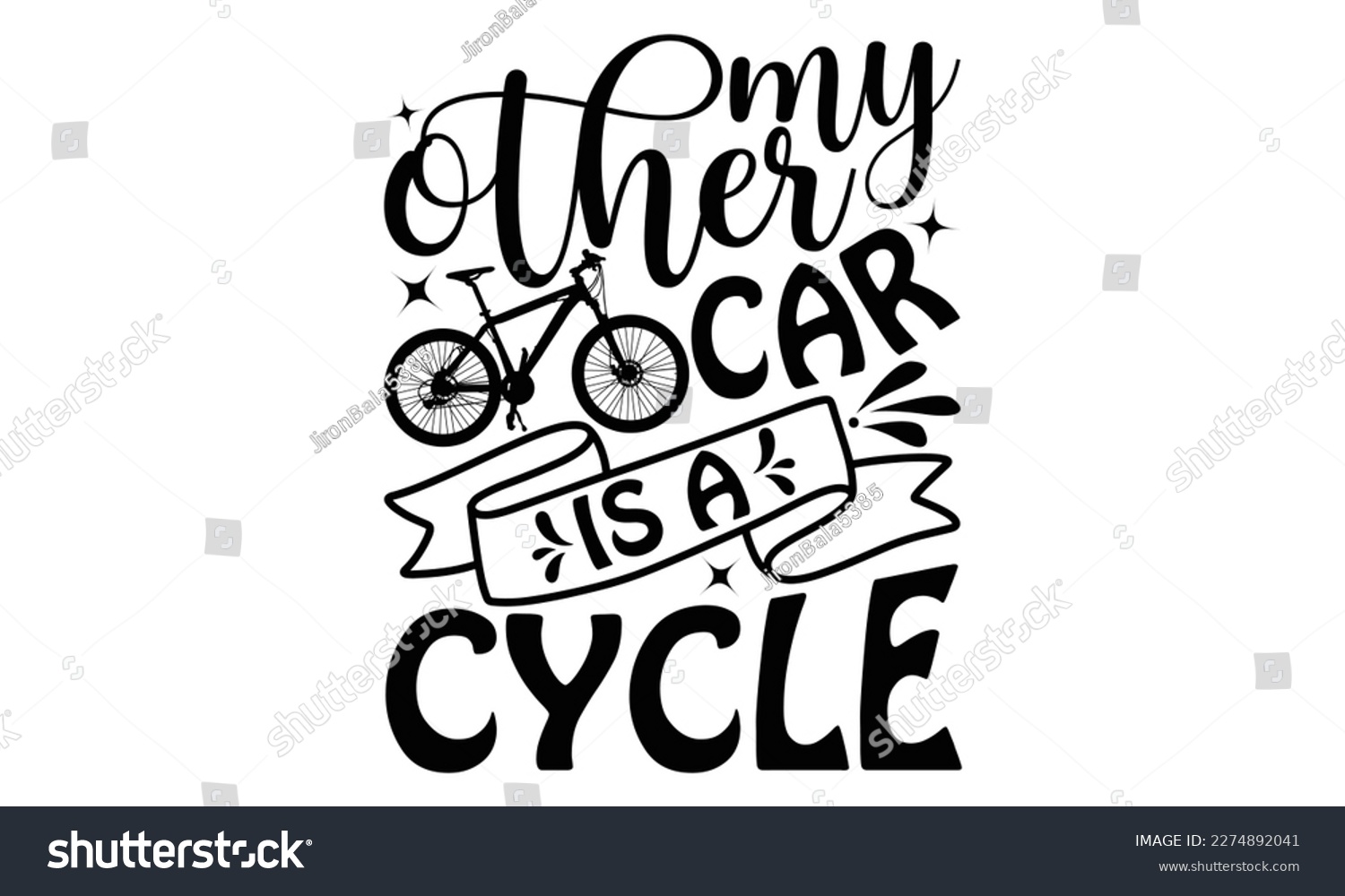 SVG of My Other Car Is A Cycle - Cycle SVG Design, typography design, Illustration for prints on t-shirts, bags, posters and cards, for Cutting Machine, Silhouette Cameo, Cricut.
 svg