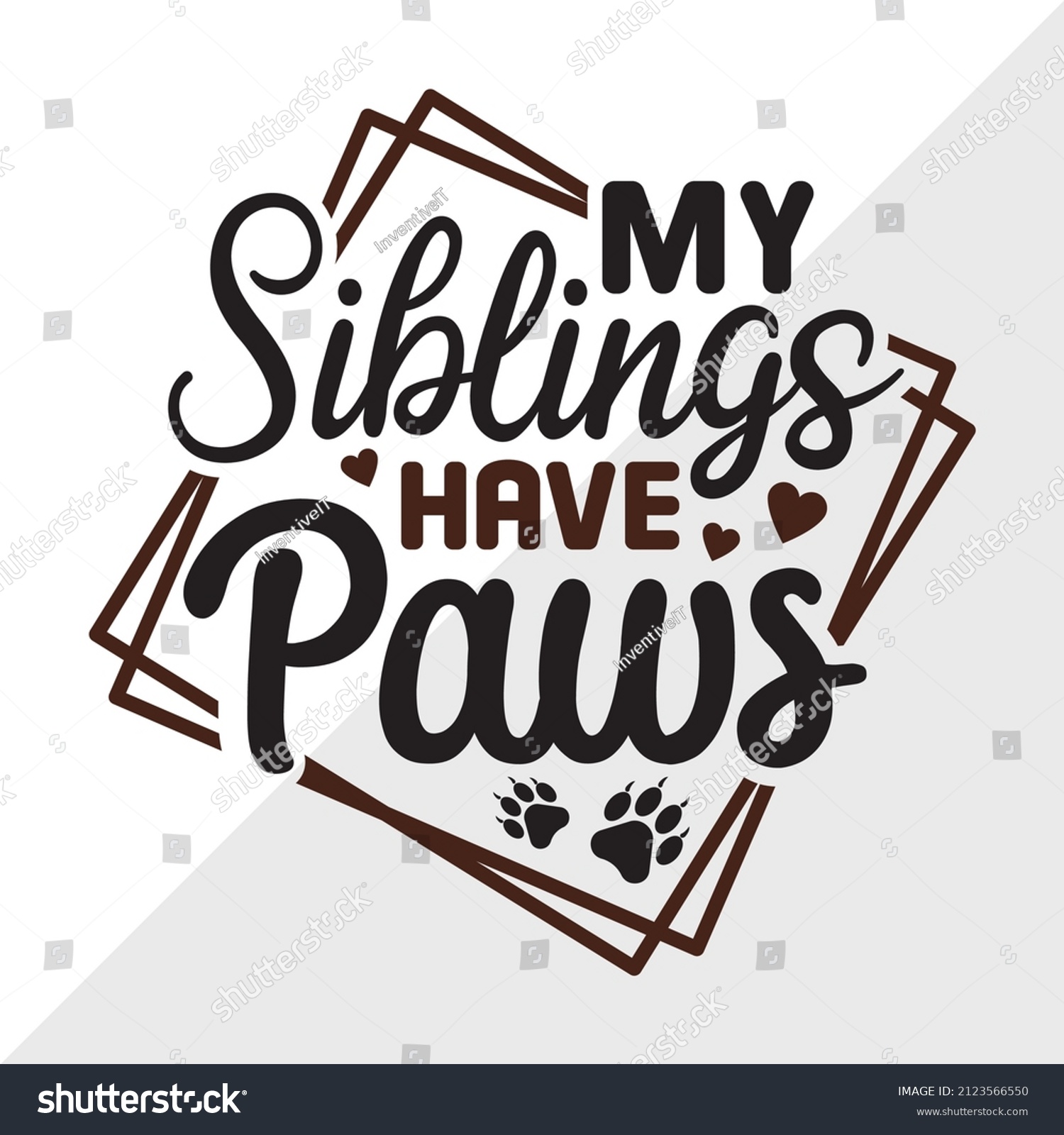SVG of My Siblings Have Paws printable vector illustration svg