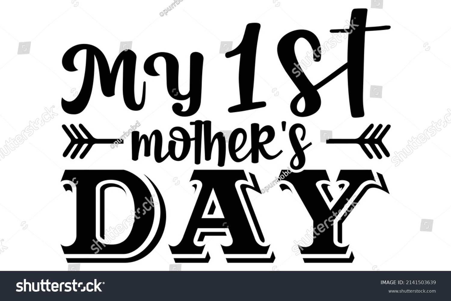 SVG of My 1st mother's day- Mother's day t-shirt design, Hand drawn lettering phrase, Calligraphy t-shirt design, Isolated on white background, Handwritten vector sign, SVG, EPS 10 svg