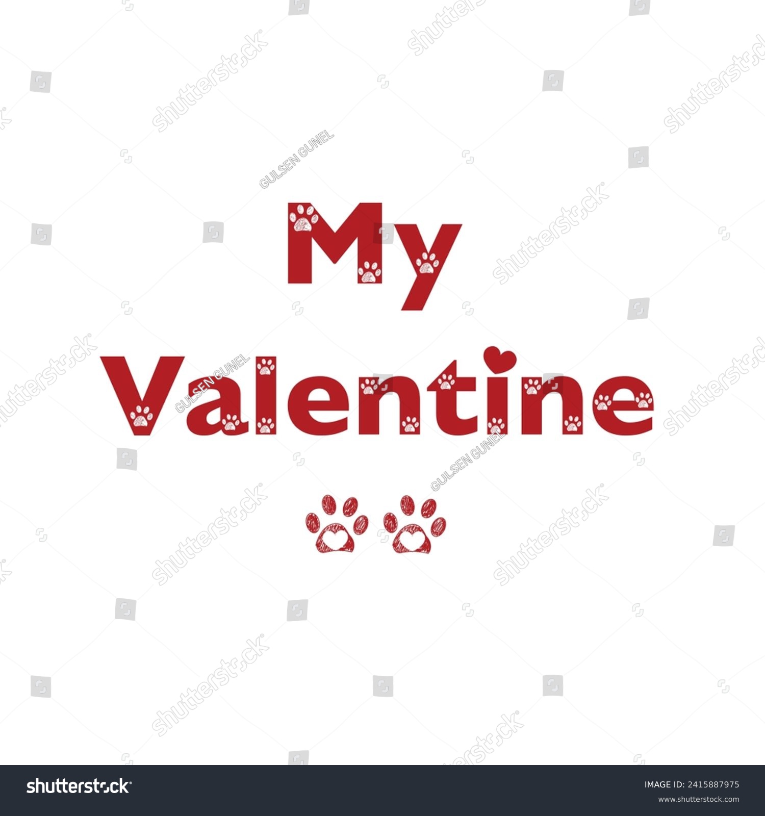 SVG of My Valentine text with paw prints and hearts. Happy Valentine's day cat and dog owners greeting card, t-shirt design svg