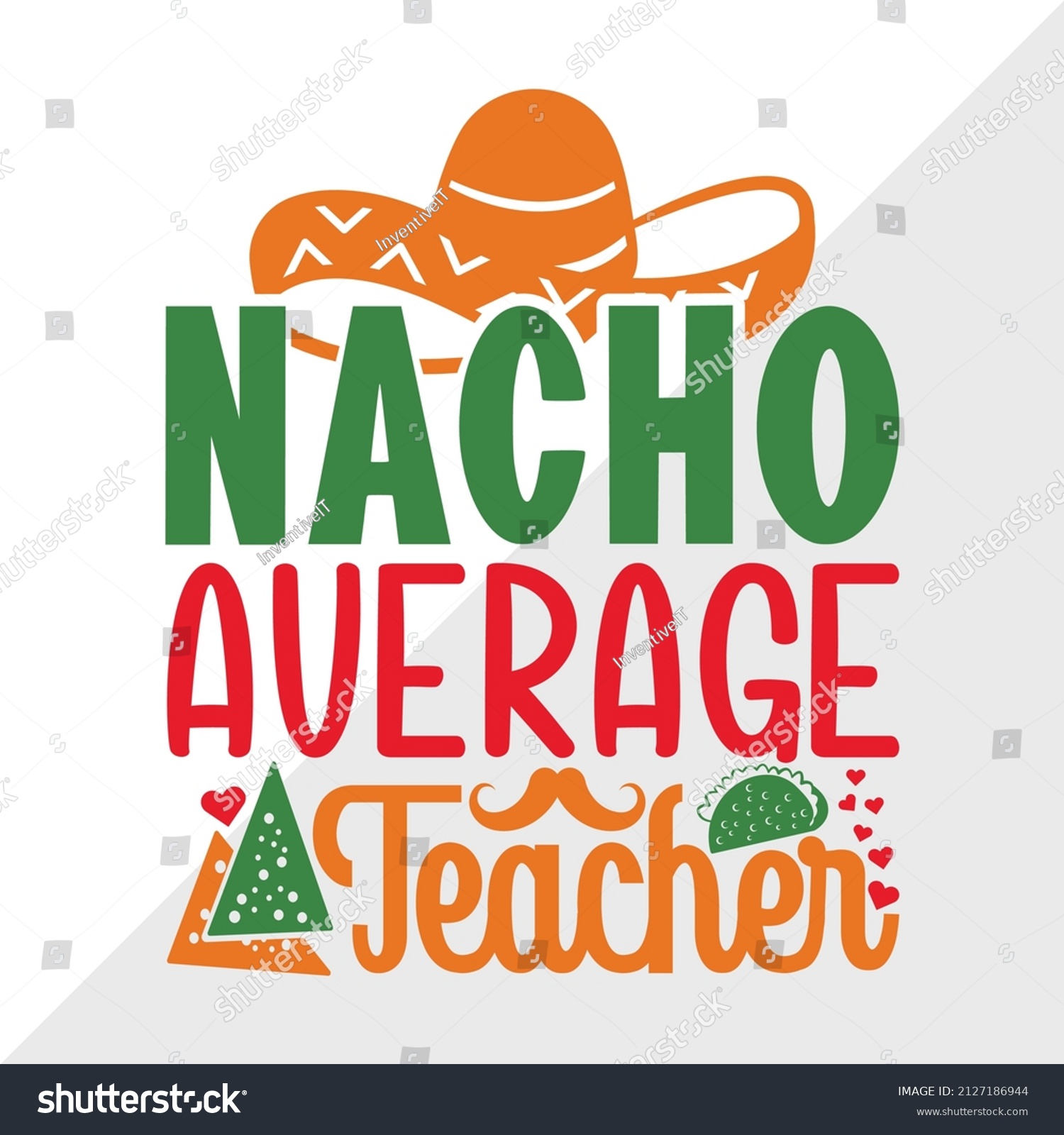 Nacho Average Teacher Holiday Printable Vector Stock Vector (Royalty ...